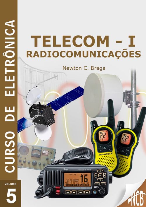 Curso de Eletrônica - Volume 5 - Telecom - 1 - Radiocomunicações