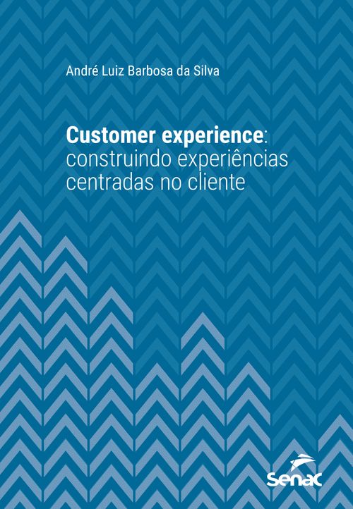 Customer experience: construindo experiências centradas no cliente