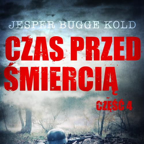 Czas przed śmiercią: część 4