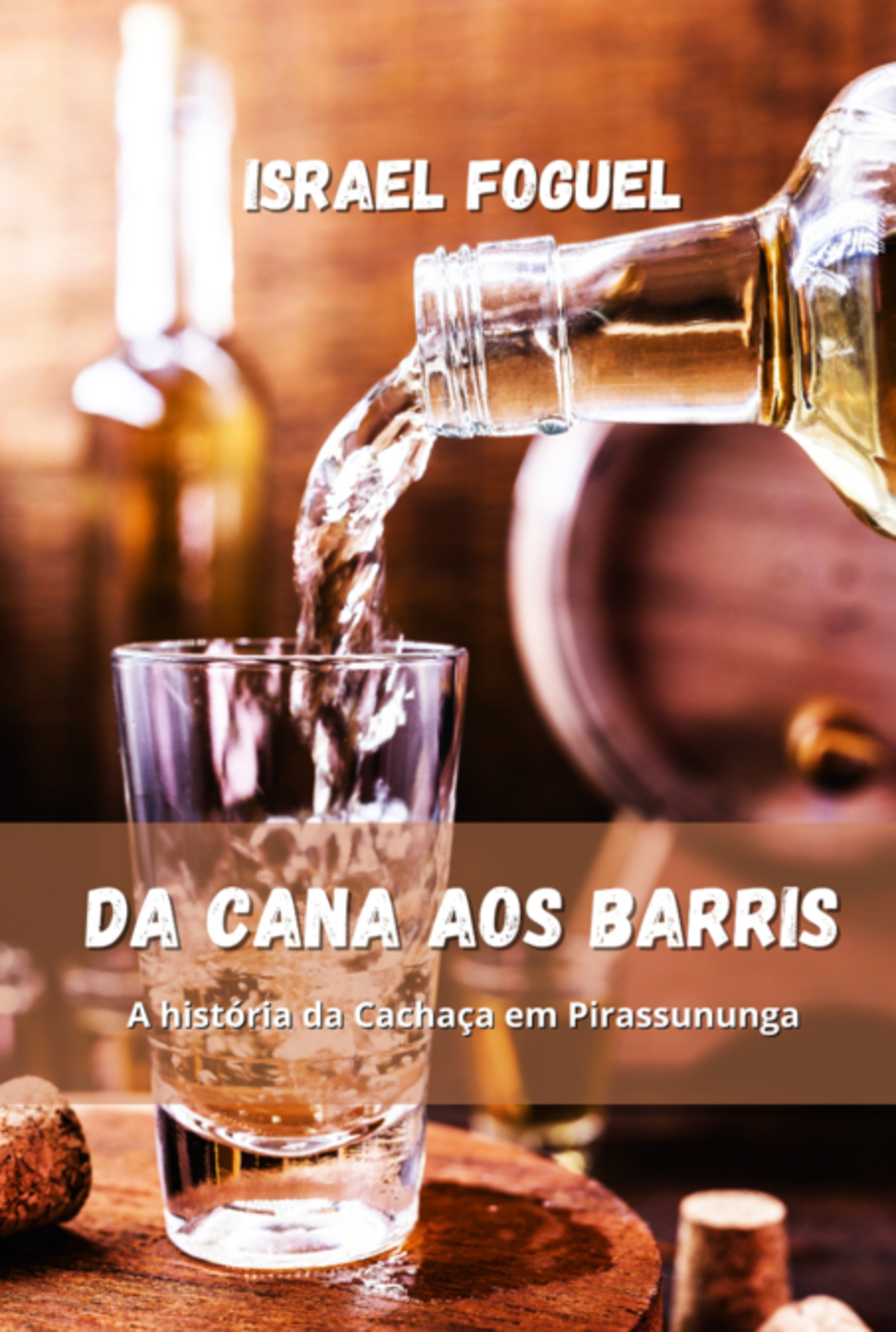 Da Cana Aos Barris: A História Da Cachaça Em Pirassununga