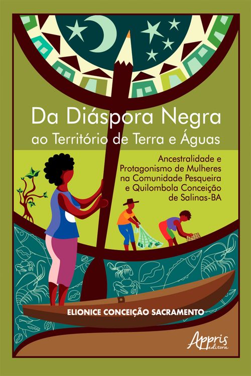 Da Diáspora Negra ao Território de Terra e Águas: Ancestralidade e Protagonismo de Mulheres na Comunidade Pesqueira e Quilombola Conceição de Salinas-BA