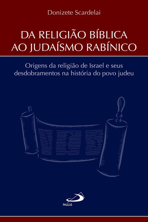 Da Religião Bíblica ao Judaísmo Rabínico