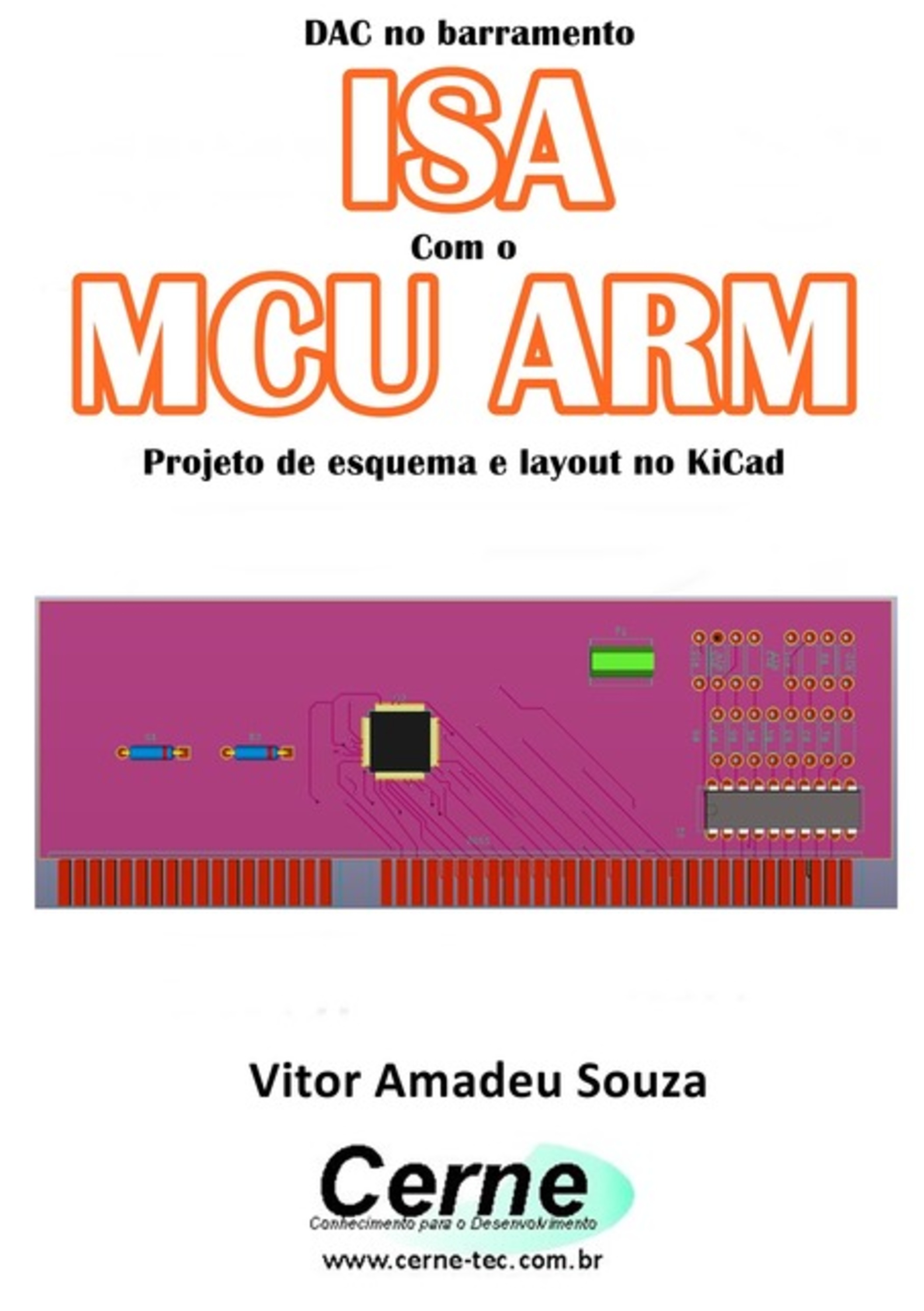 Dac No Barramento Isa Com O Mcu Arm Projeto De Esquema E Layout No Kicad