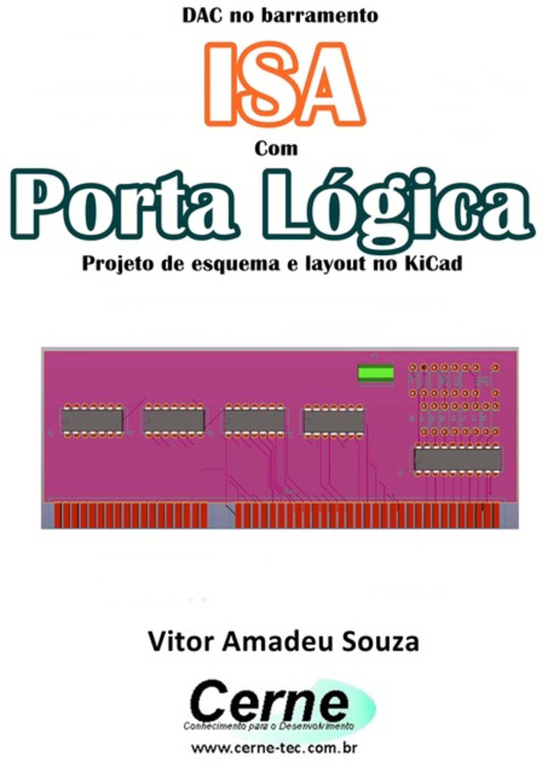 Dac No Barramento Isa Com Porta Lógica Projeto De Esquema E Layout No Kicad