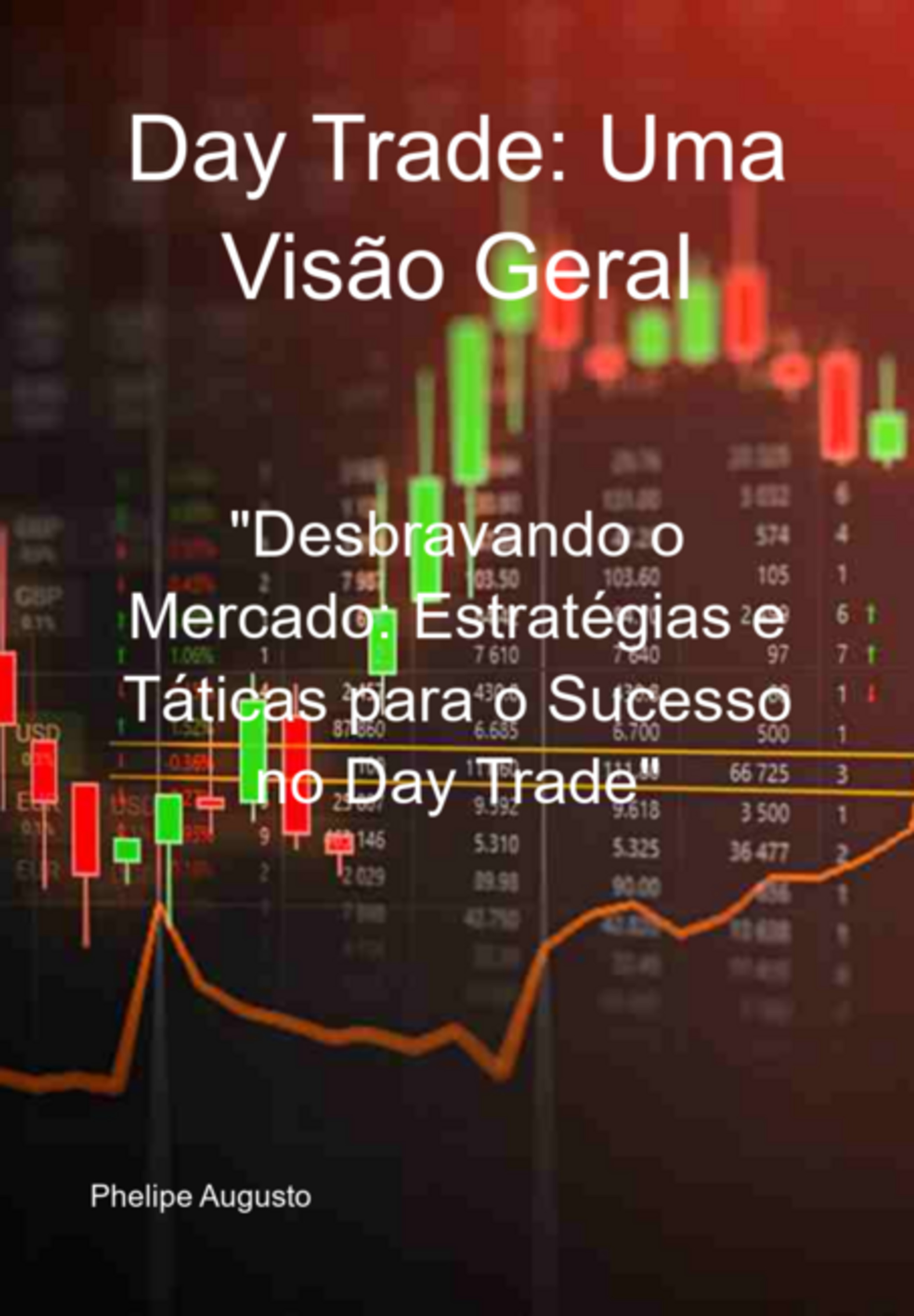 Day Trade: Uma Visão Geral