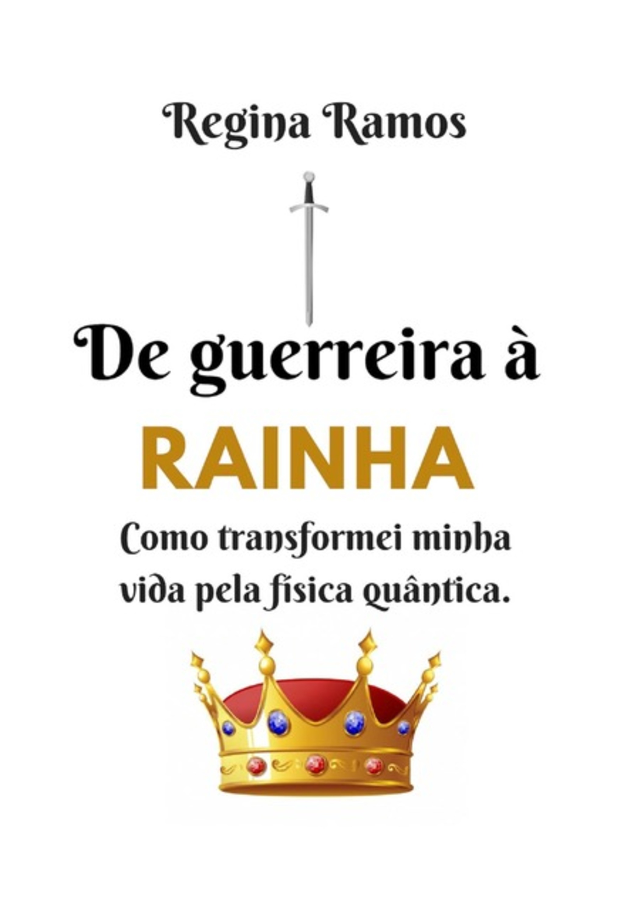 De Guerreira À Rainha