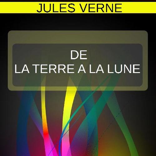 DE LA TERRE À LA LUNE