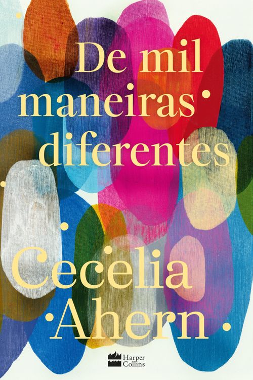 De mil maneiras diferentes – Romance inédito de Cecelia Ahern, autora de 