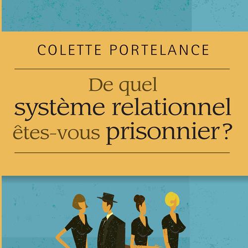 De quel système relationnel êtes-vous prisonnier ?