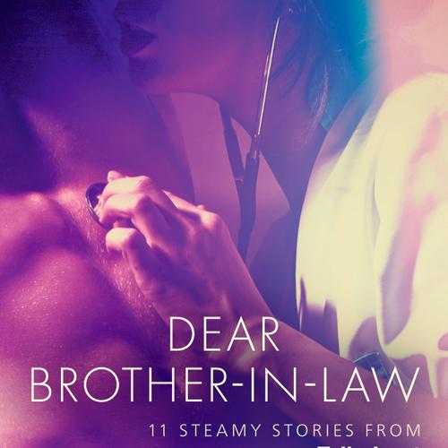 Dear Brother-in-law - 11 steamy stories from Erika Lust