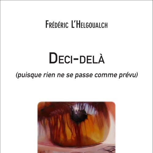 Deci-delà (puisque rien ne se passe comme prévu)