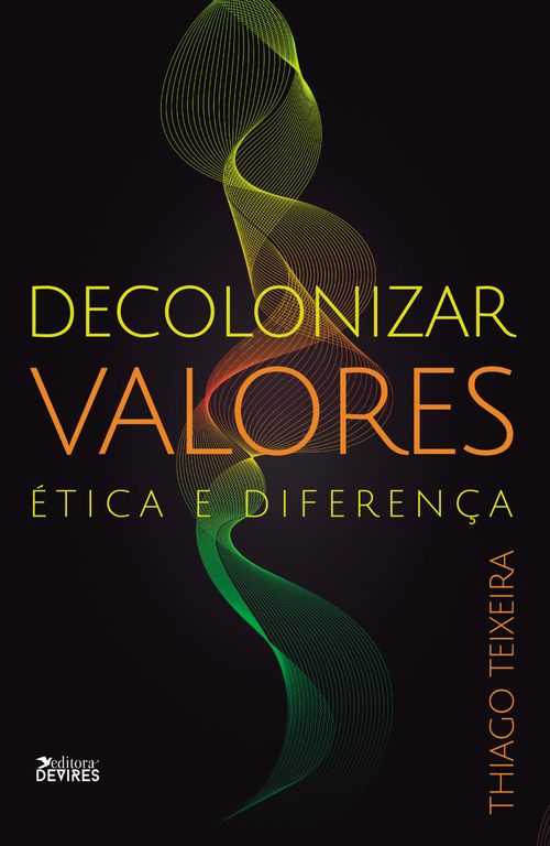 Decolonizar valores: ética e diferença