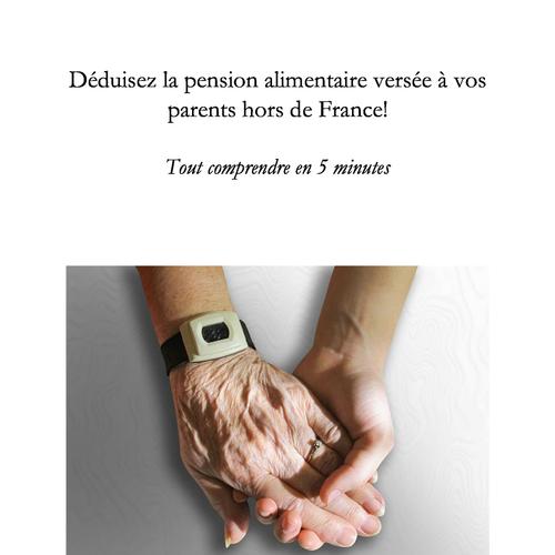 Déduisez la pension alimentaire versée à vos parents hors de France!