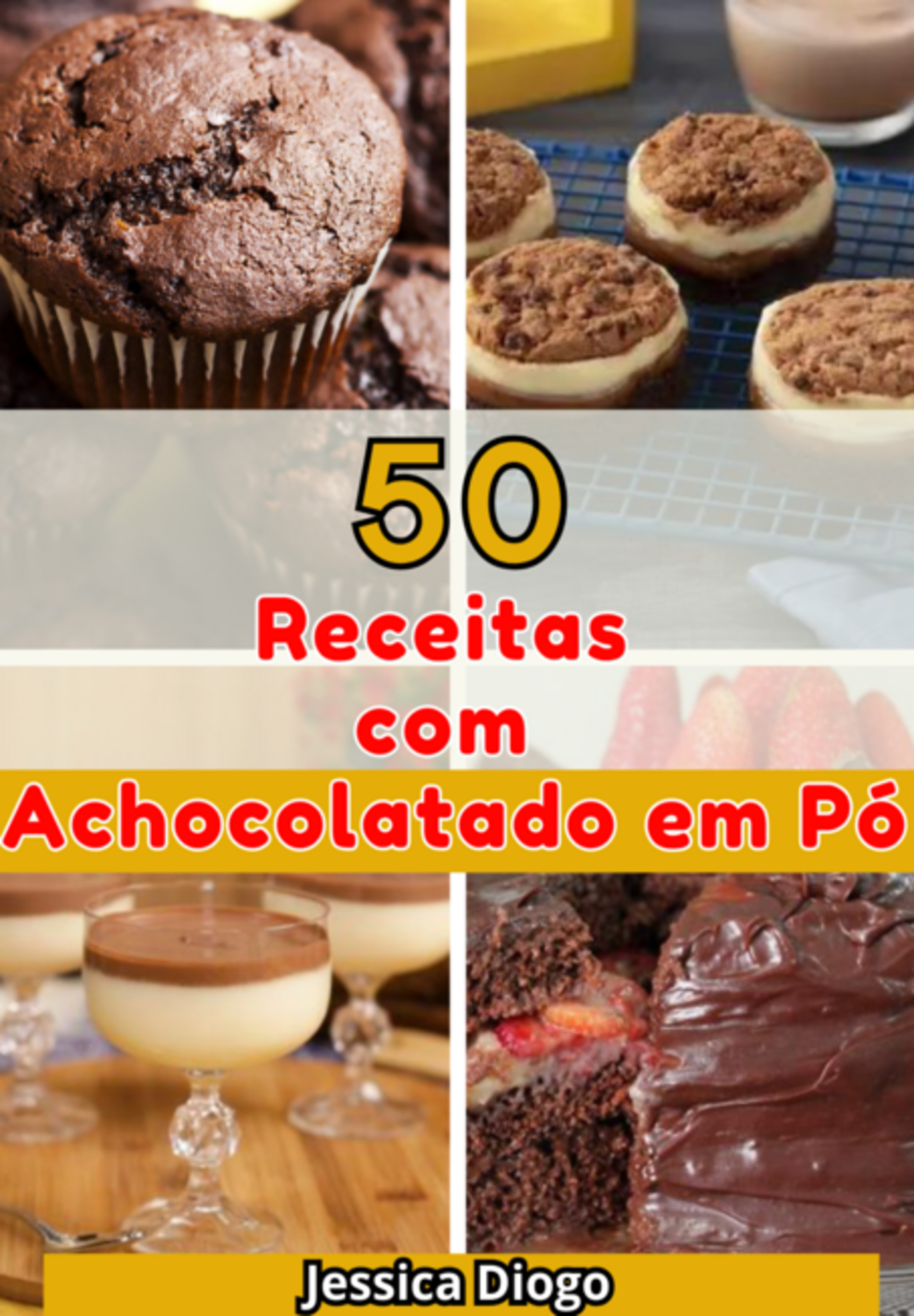 Delícias Achocolatadas: 50 Receitas Irresistíveis Com Achocolatado Em Pó