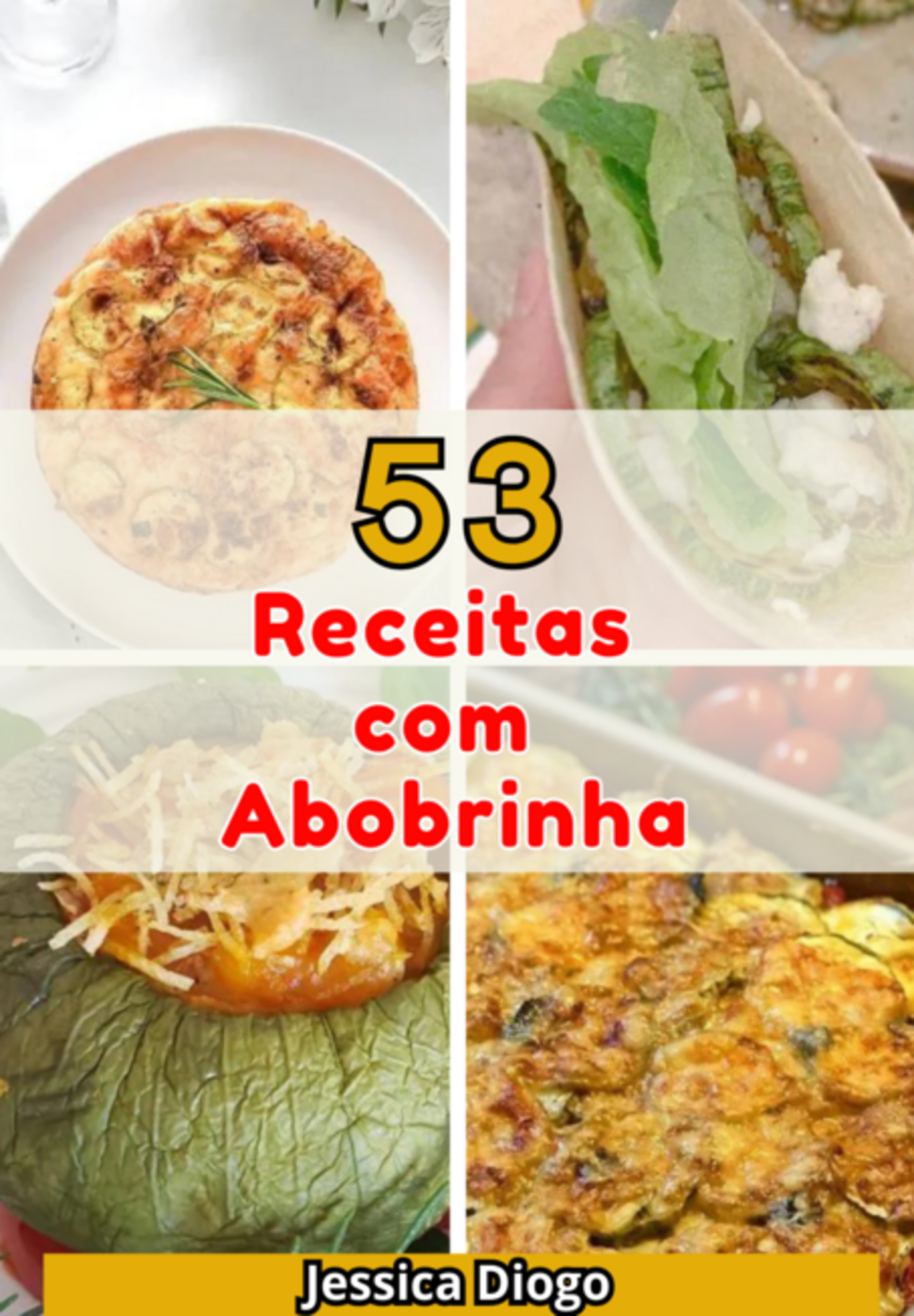 Delícias De Abobrinha: 53 Receitas Irresistíveis Para Transformar Sua Cozinha