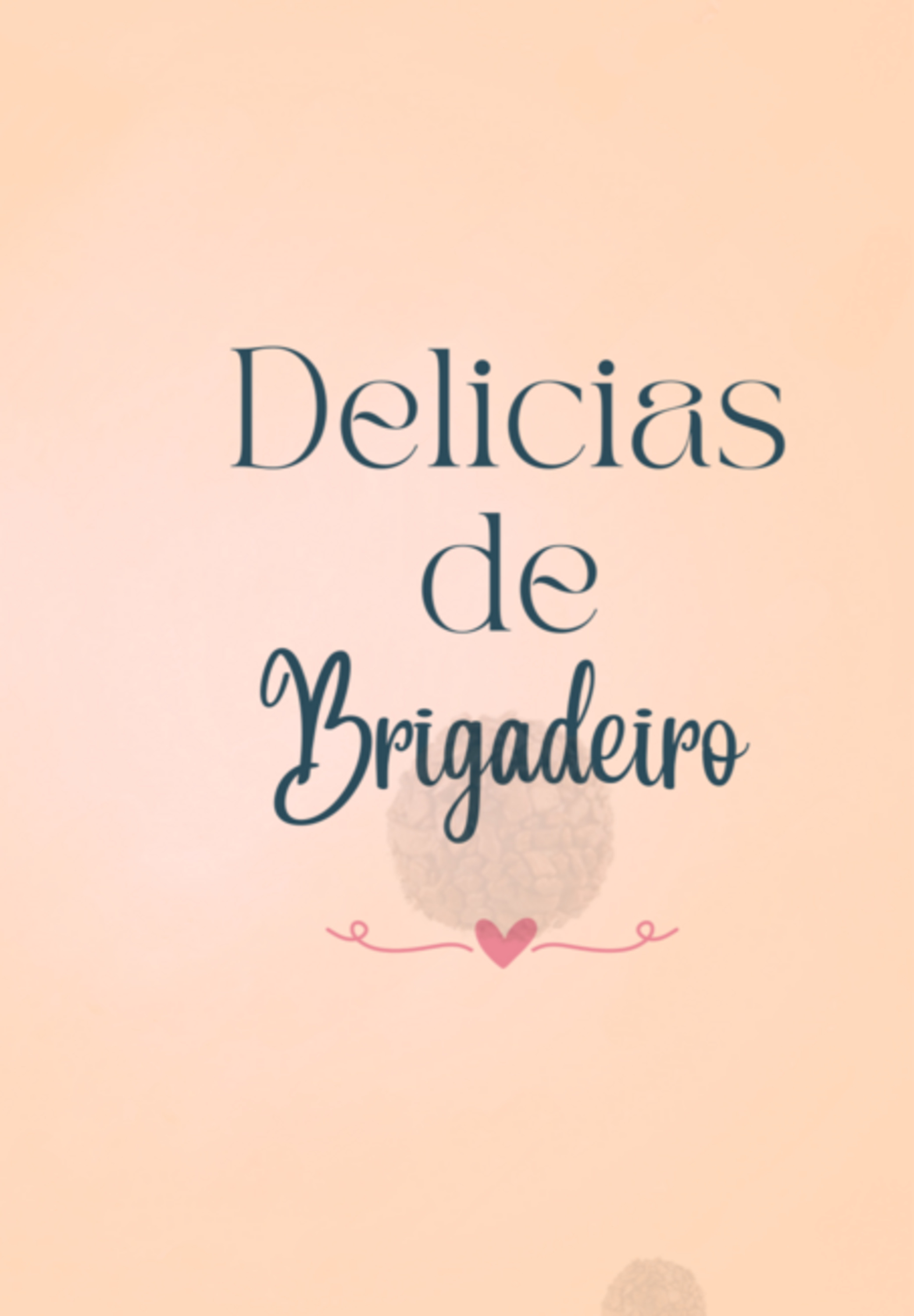 Delícias De Brigadeiro: 50 Receitas E Dicas Especiais