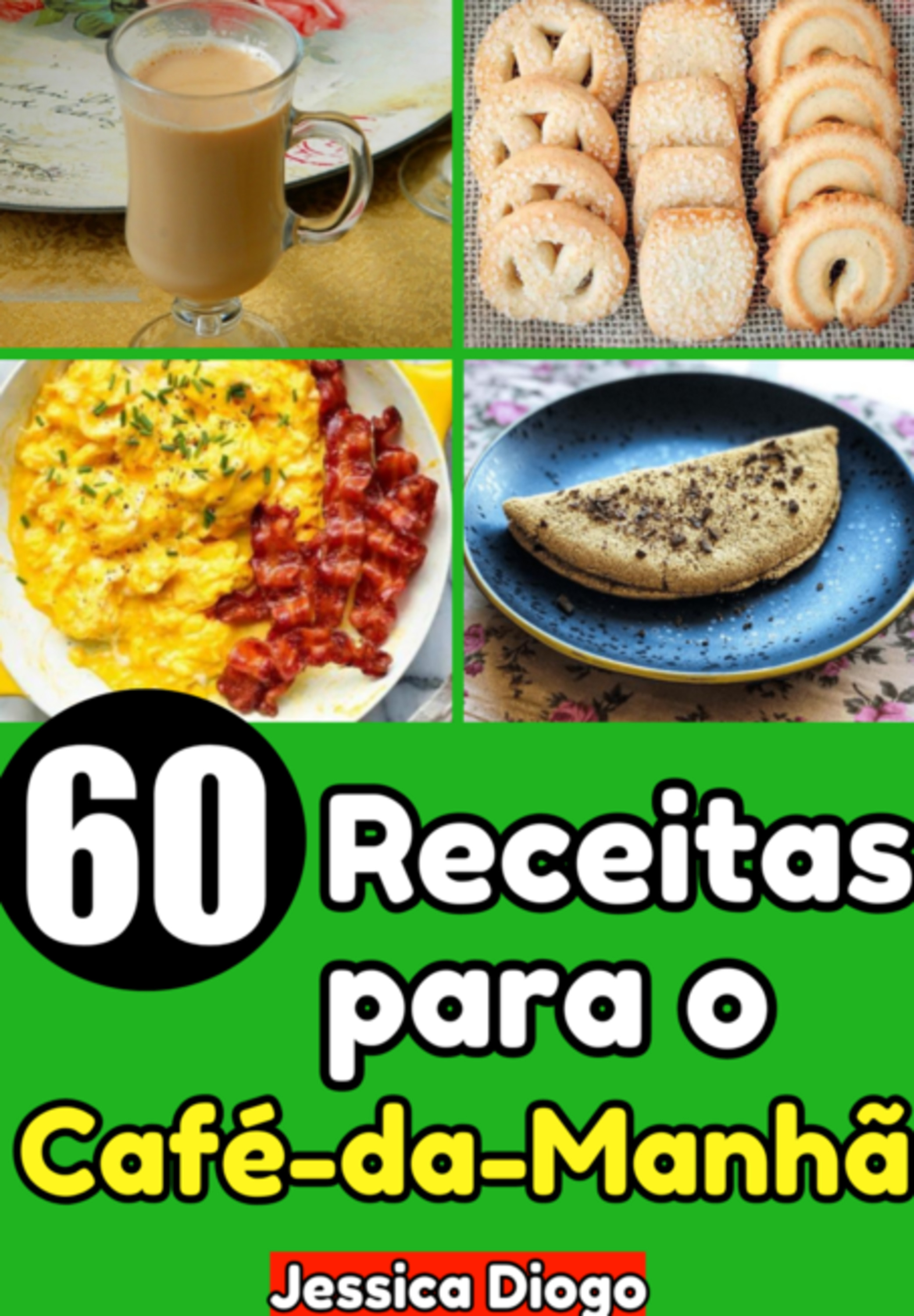 Delícias Matinais: 60 Receitas Para Um Café Da Manhã Incrível