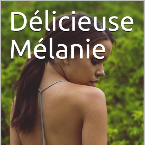 Délicieuse Mélanie