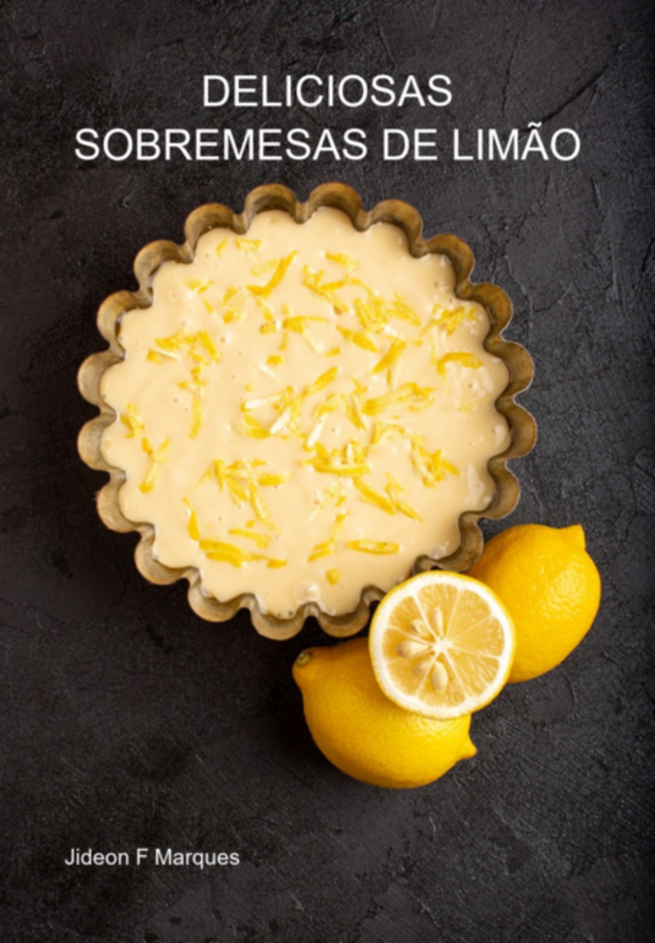 Deliciosas Sobremesas De Limão