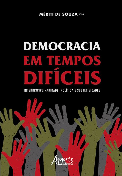 Democracia em Tempos Difíceis: Inderdisciplinaridade, Política e Subjetividades