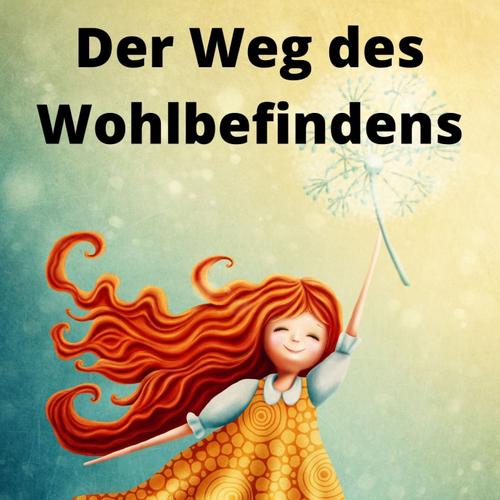 Der Weg des Wohlbefindens