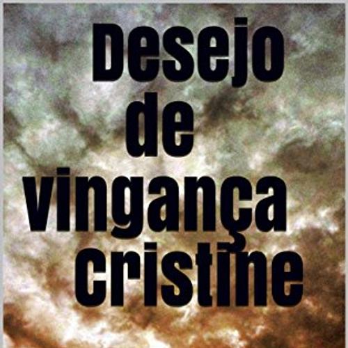 Desejo de vingança Cristine