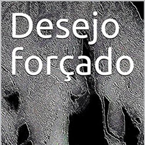 Desejo forçado 