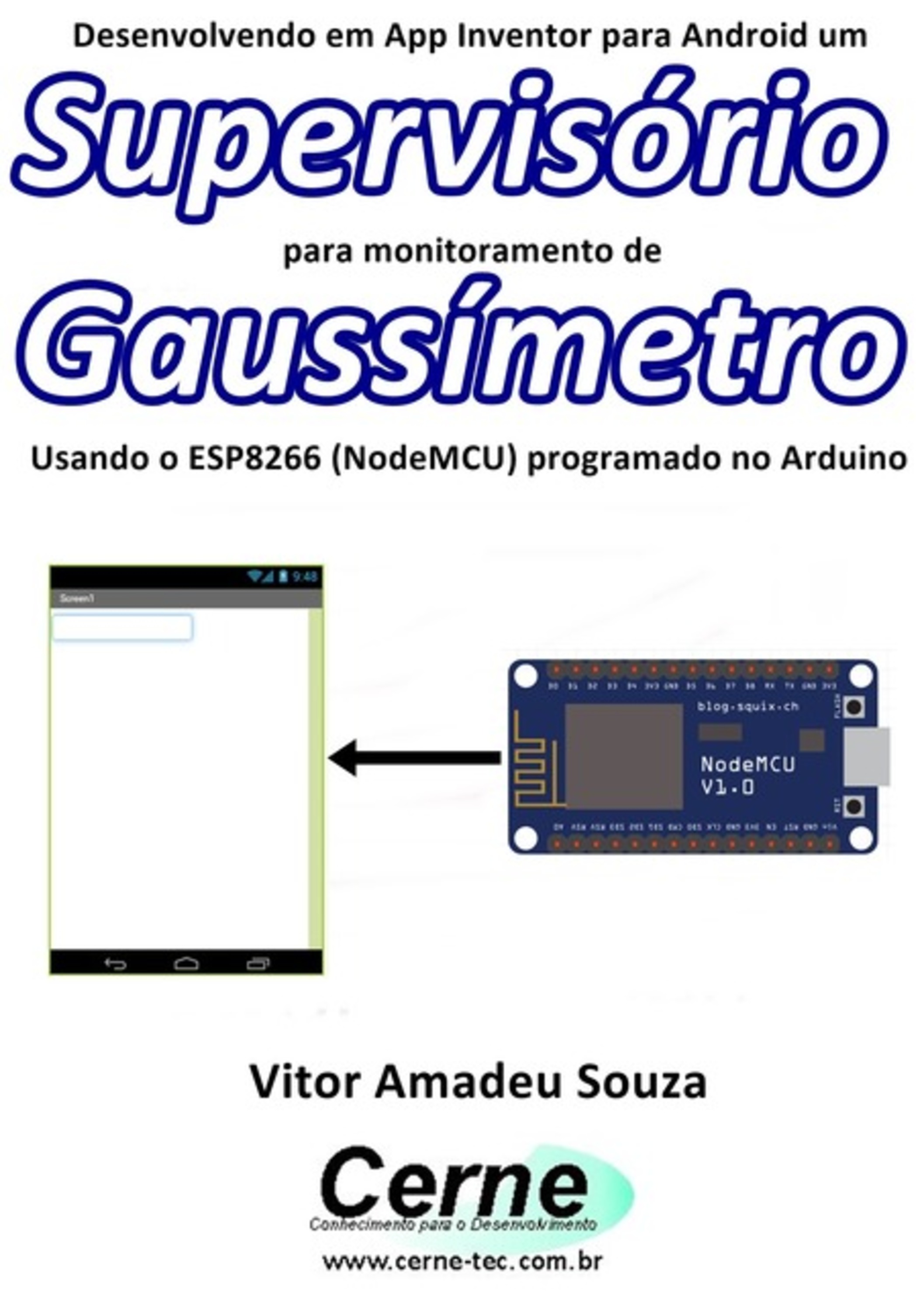 Desenvolvendo Em App Inventor Para Android Um Supervisório Para Monitoramento De Gaussímetro Usando O Esp8266 (nodemcu) Programado No Arduino