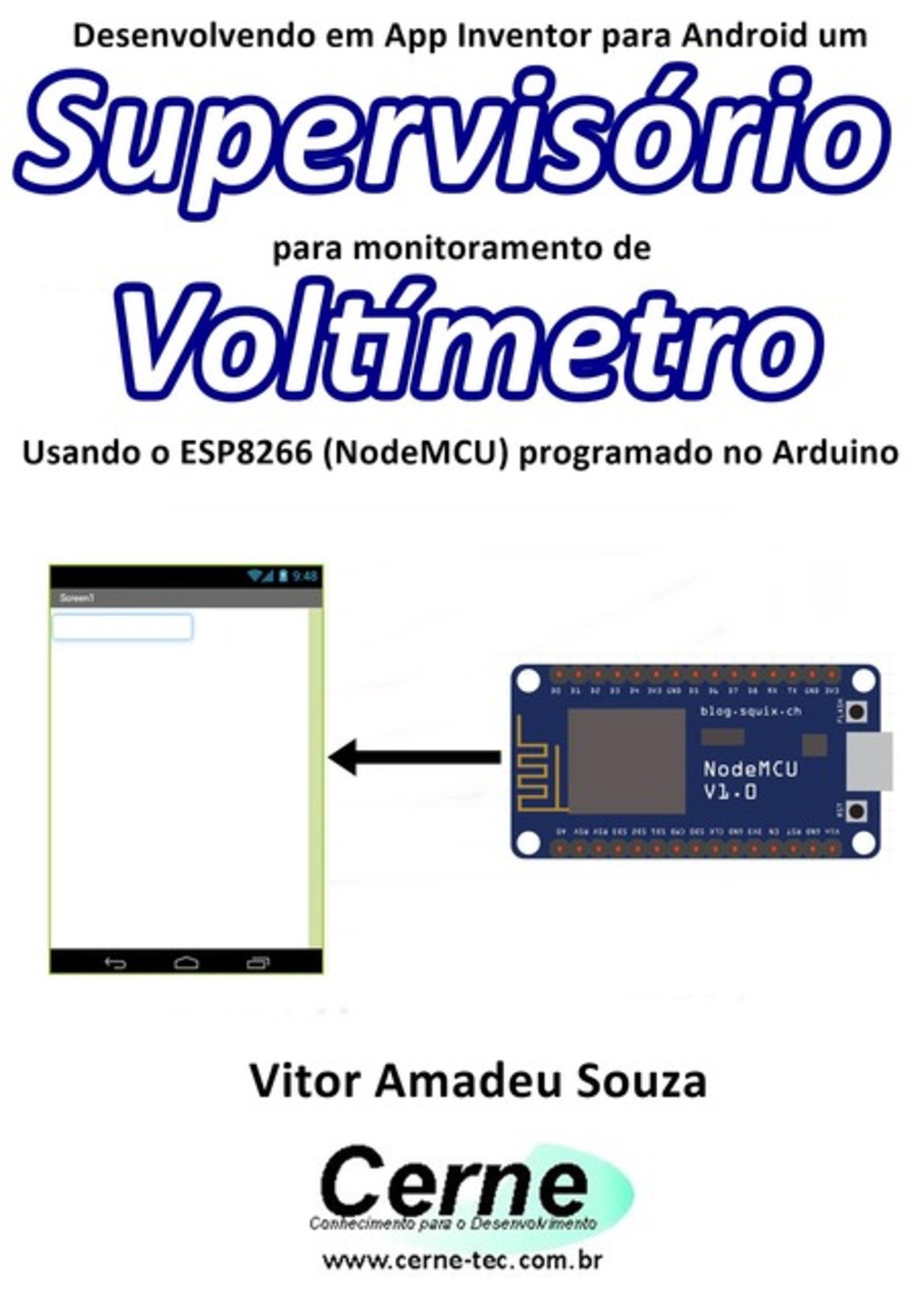 Desenvolvendo Em App Inventor Para Android Um Supervisório Para Monitoramento De Voltímetro Usando O Esp8266 (nodemcu) Programado No Arduino