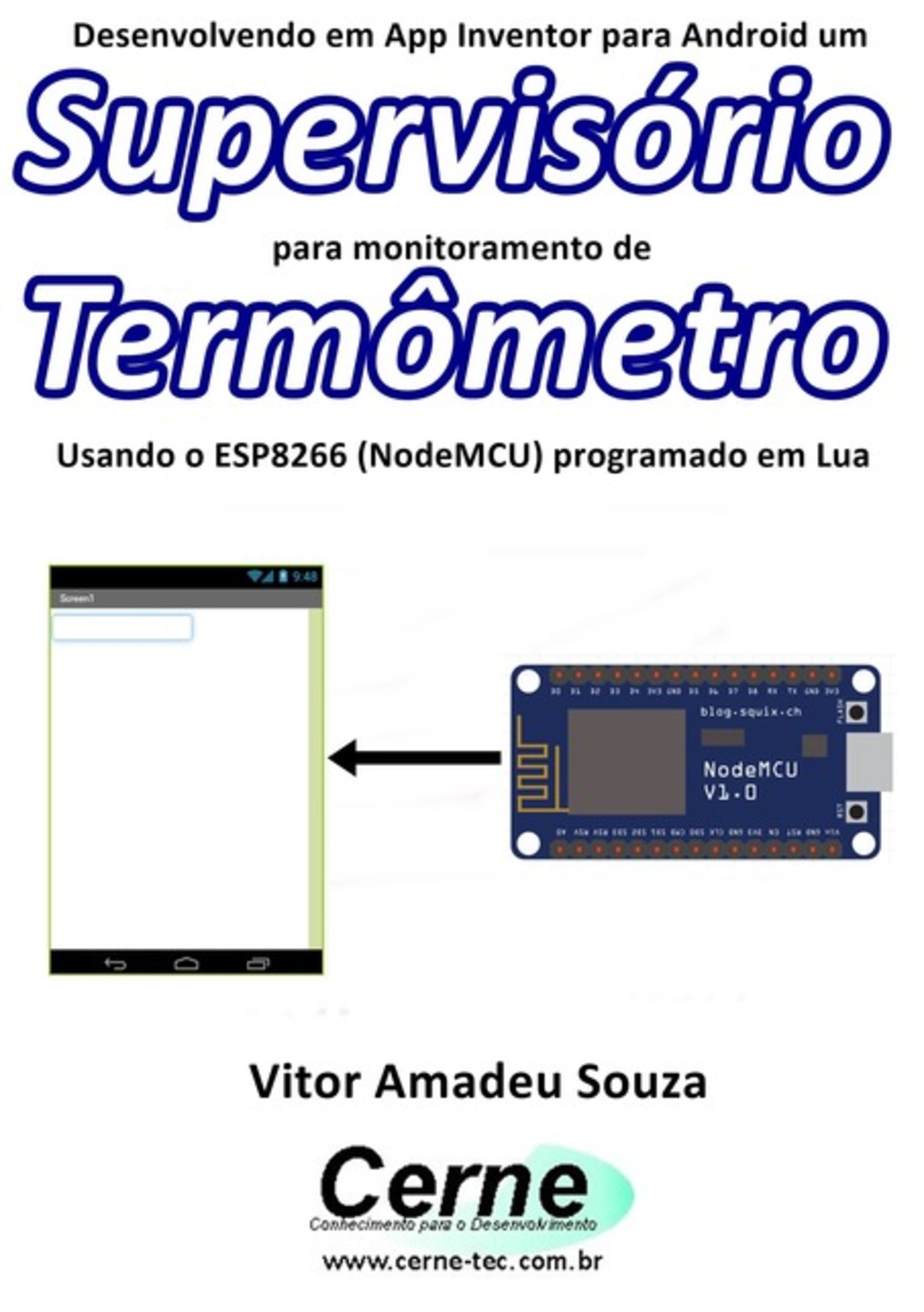 Desenvolvendo Em App Inventor Para Android Um Supervisório Para Monitoramento De Termômetro Usando O Esp8266 (nodemcu) Programado Em Lua