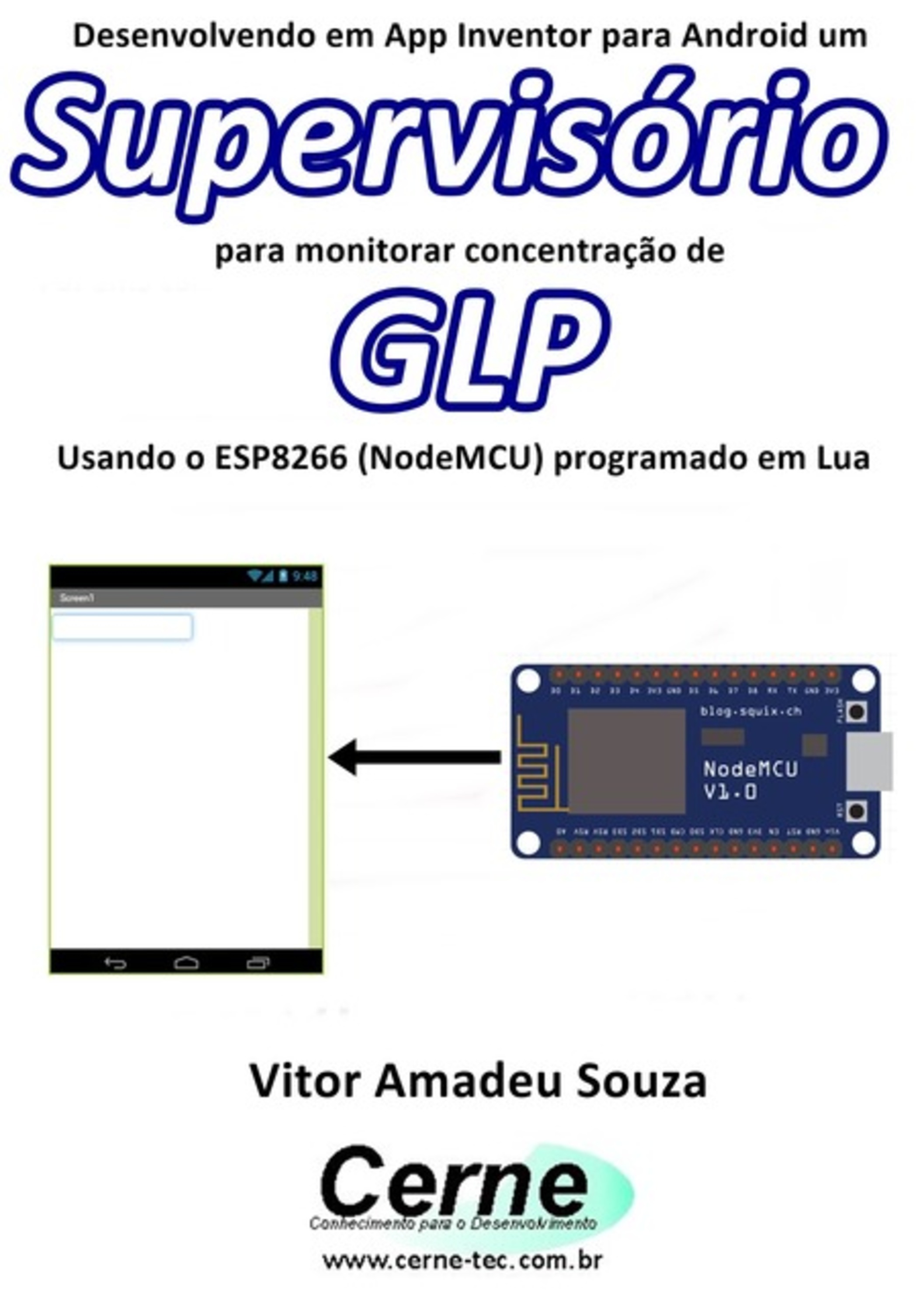 Desenvolvendo Em App Inventor Para Android Um Supervisório Para Monitorar Concentração De Glp Usando O Esp8266 (nodemcu) Programado Em Lua