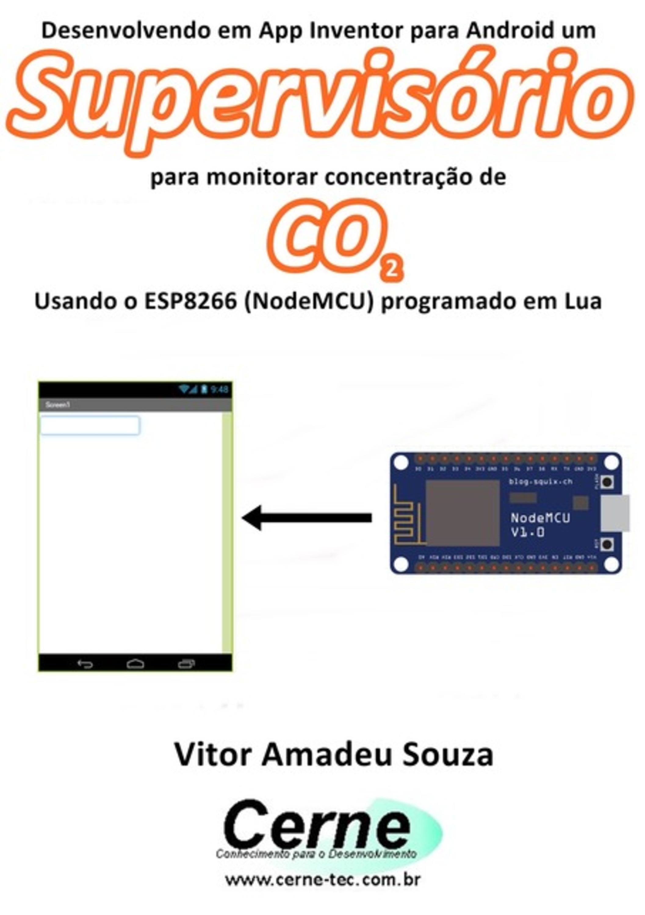 Desenvolvendo Em App Inventor Para Android Um Supervisório Para Monitorar Concentração De Co2 Usando O Esp8266 (nodemcu) Programado Em Lua