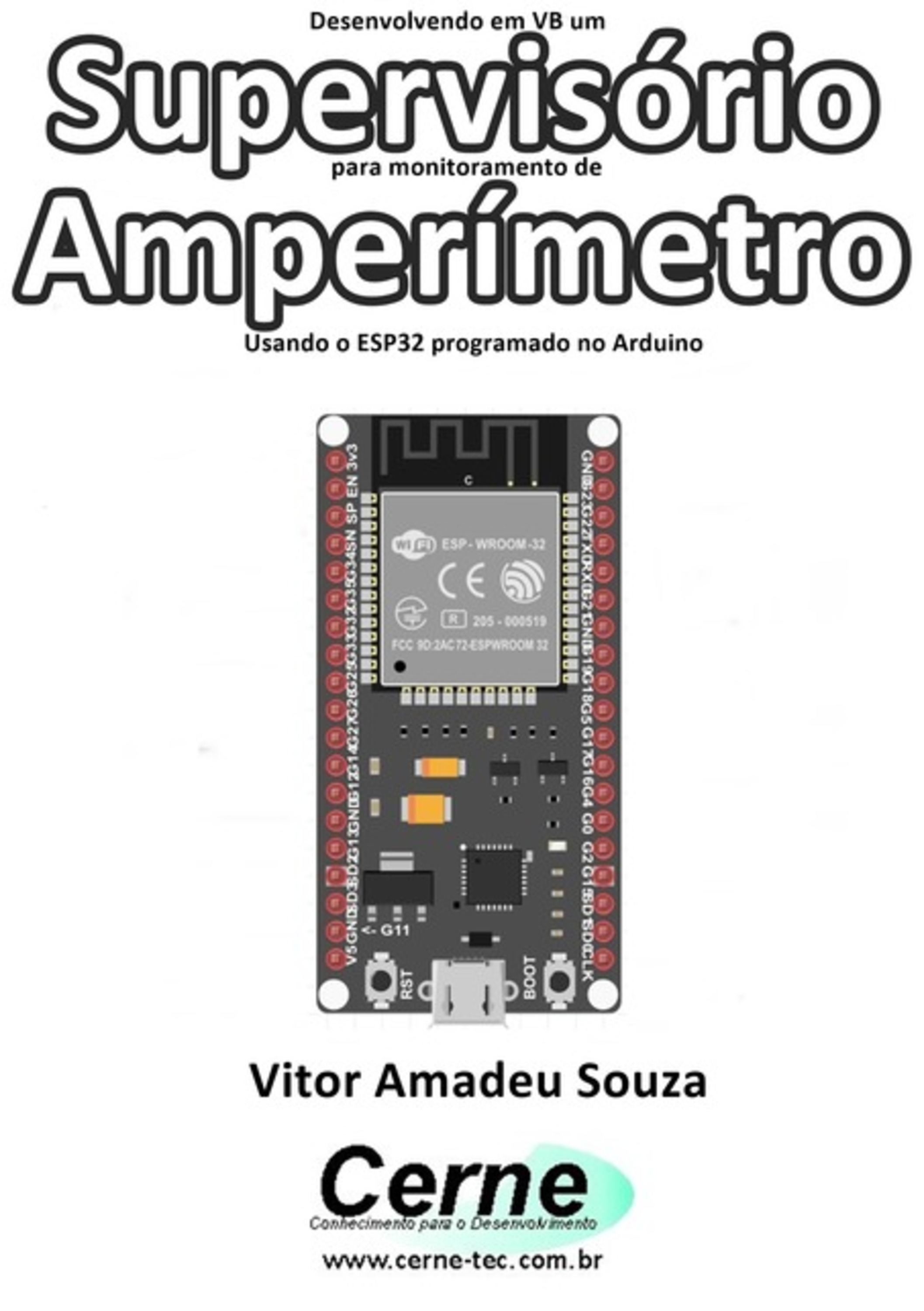 Desenvolvendo Em Vb Um Supervisório Para Monitoramento De Amperímetro Usando O Esp32 Programado No Arduino