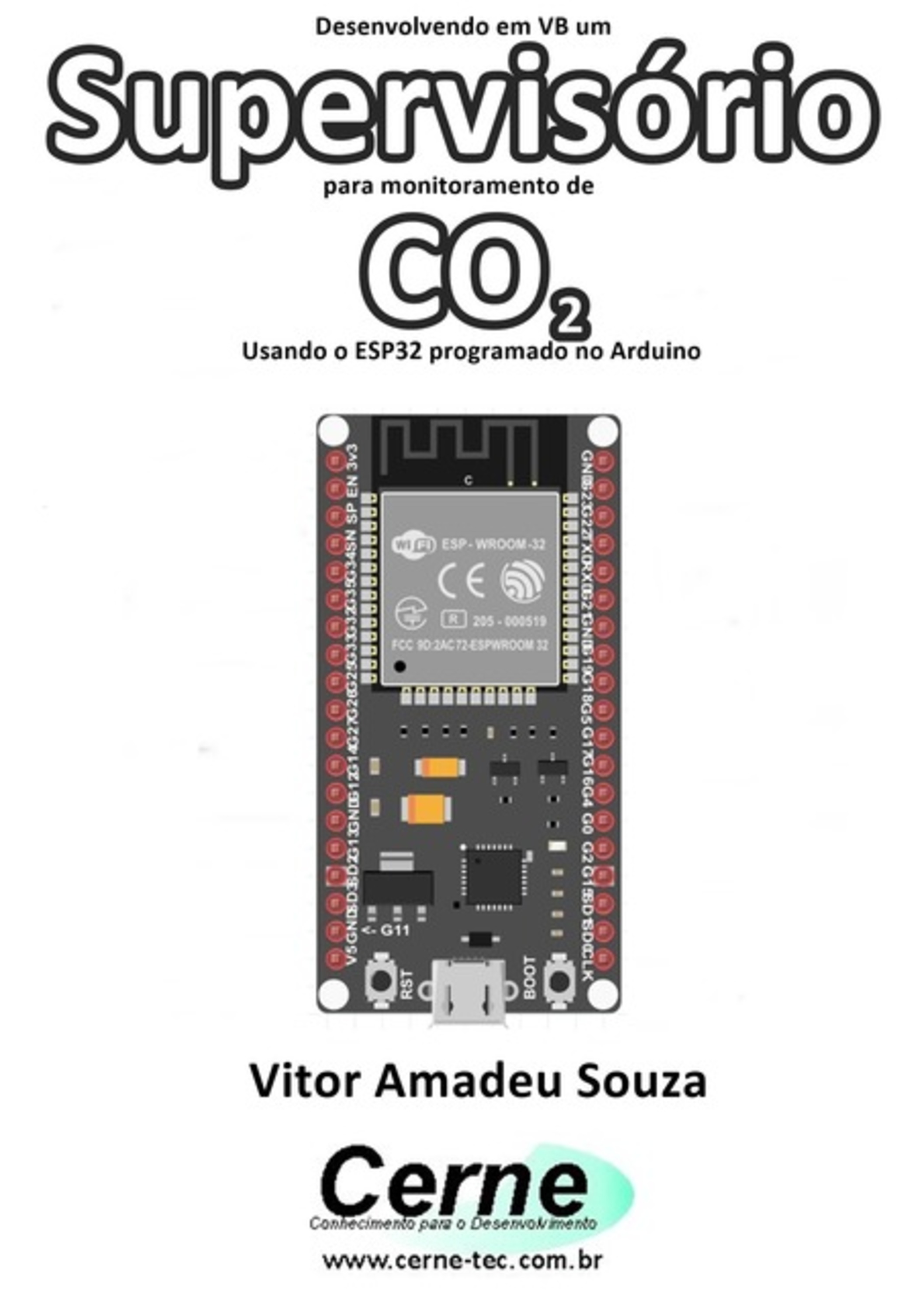 Desenvolvendo Em Vb Um Supervisório Para Monitoramento De Co2 Usando O Esp32 Programado No Arduino