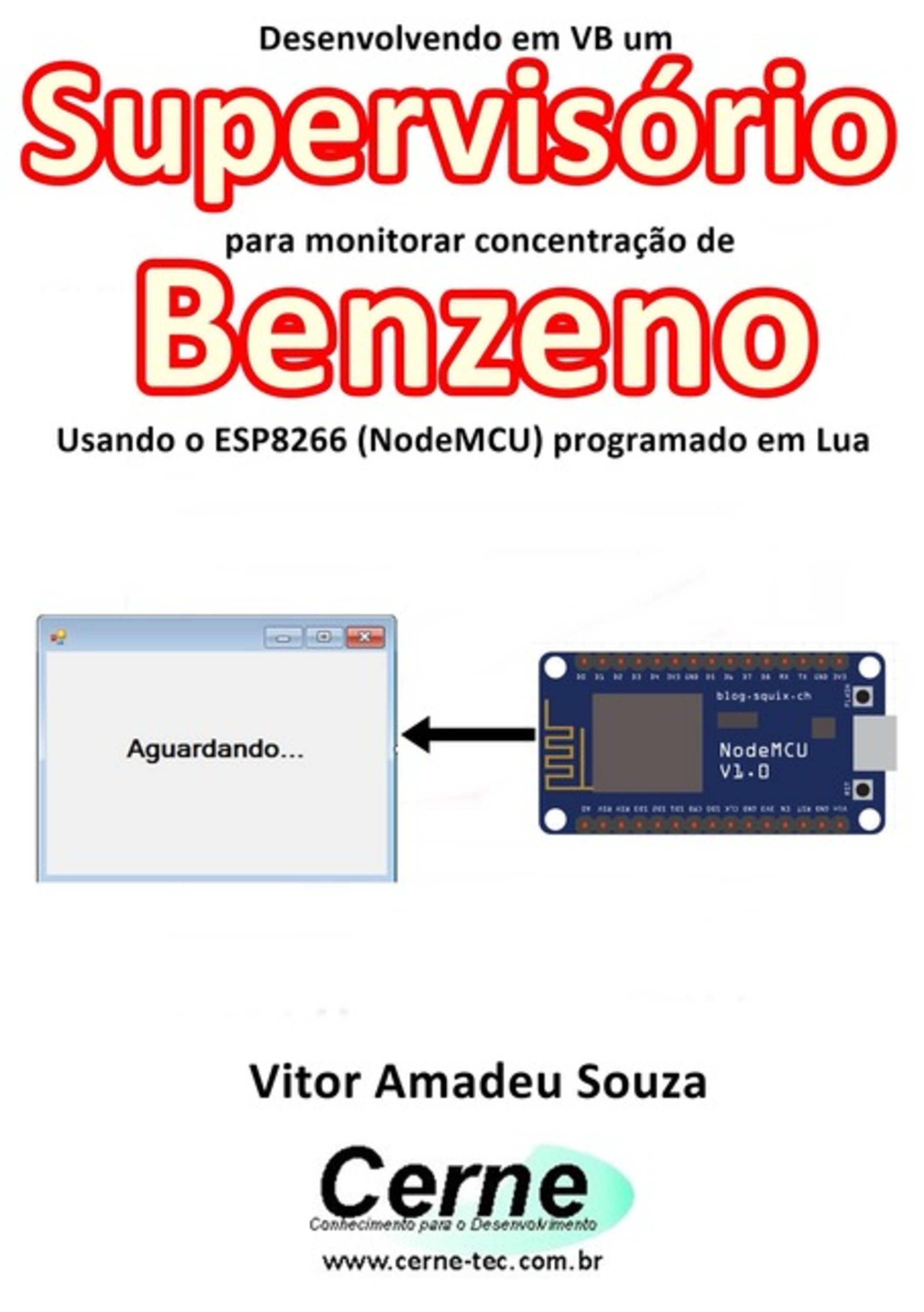 Desenvolvendo Em Vb Um Supervisório Para Monitorar Concentração De Benzeno Usando O Esp8266 (nodemcu) Programado Em Lua