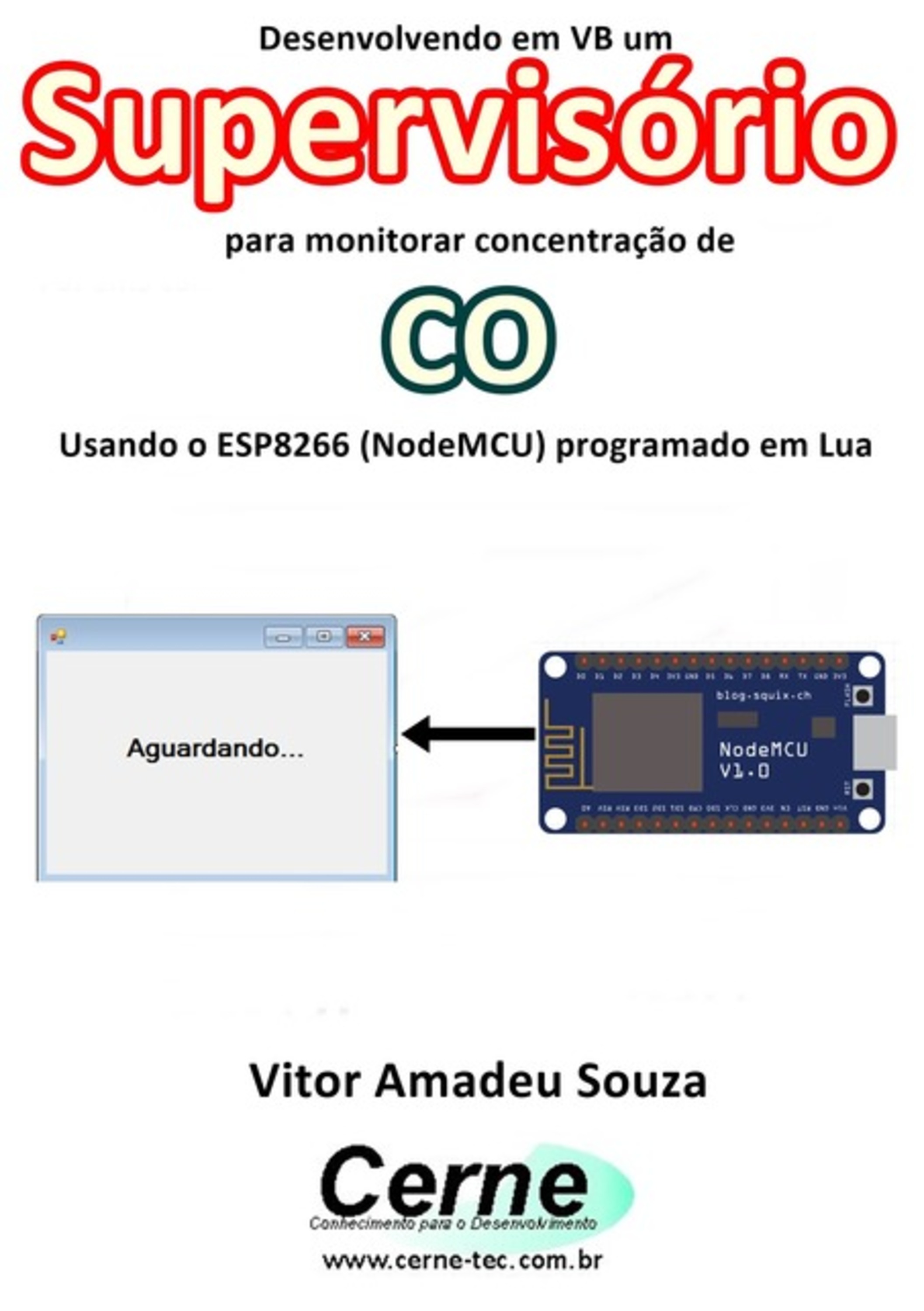 Desenvolvendo Em Vb Um Supervisório Para Monitorar Concentração De Co Usando O Esp8266 (nodemcu) Programado Em Lua