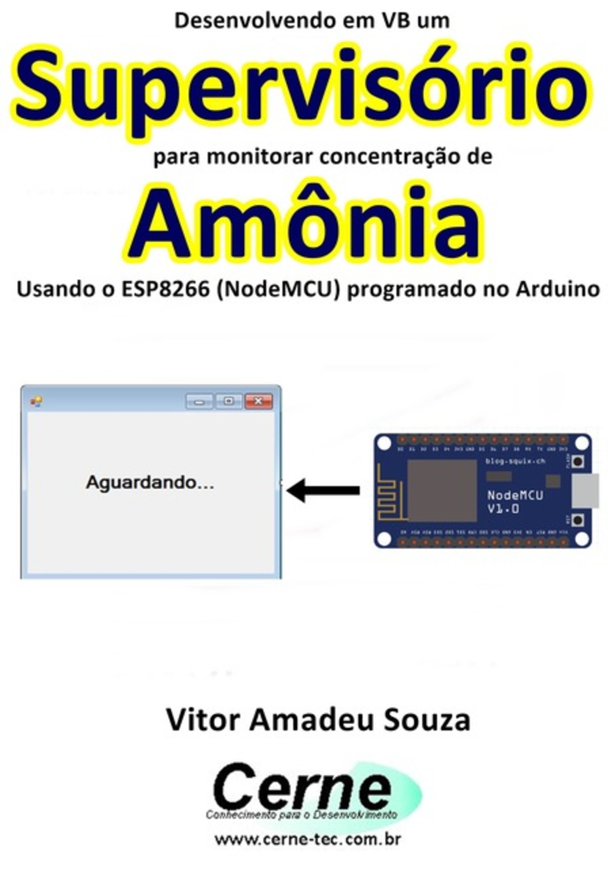 Desenvolvendo Em Vb Um Supervisório Para Monitorar Concentração De Amônia Usando O Esp8266 (nodemcu) Programado No Arduino