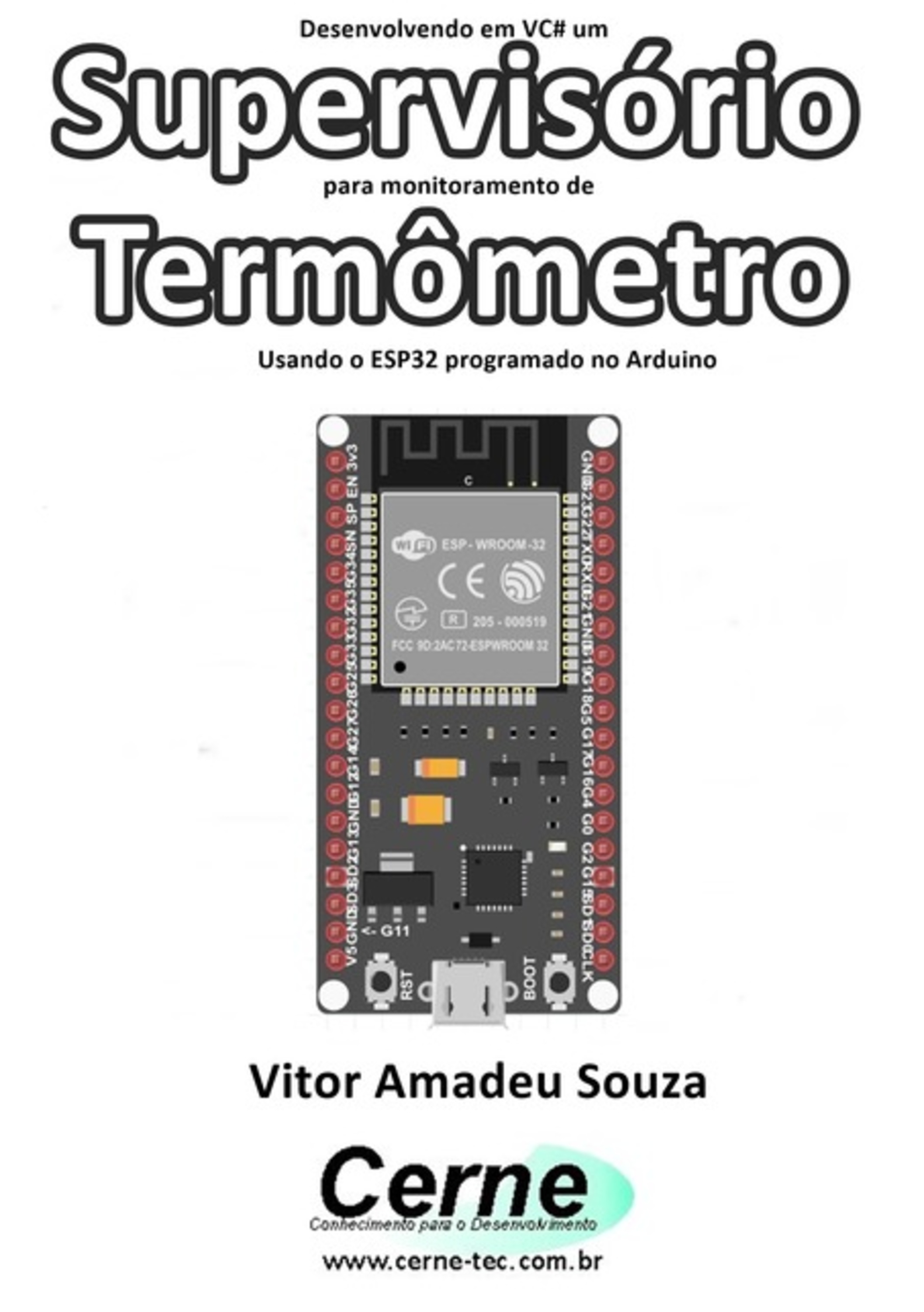 Desenvolvendo Em Vc# Um Supervisório Para Monitoramento De Termômetro Usando O Esp32 Programado No Arduino