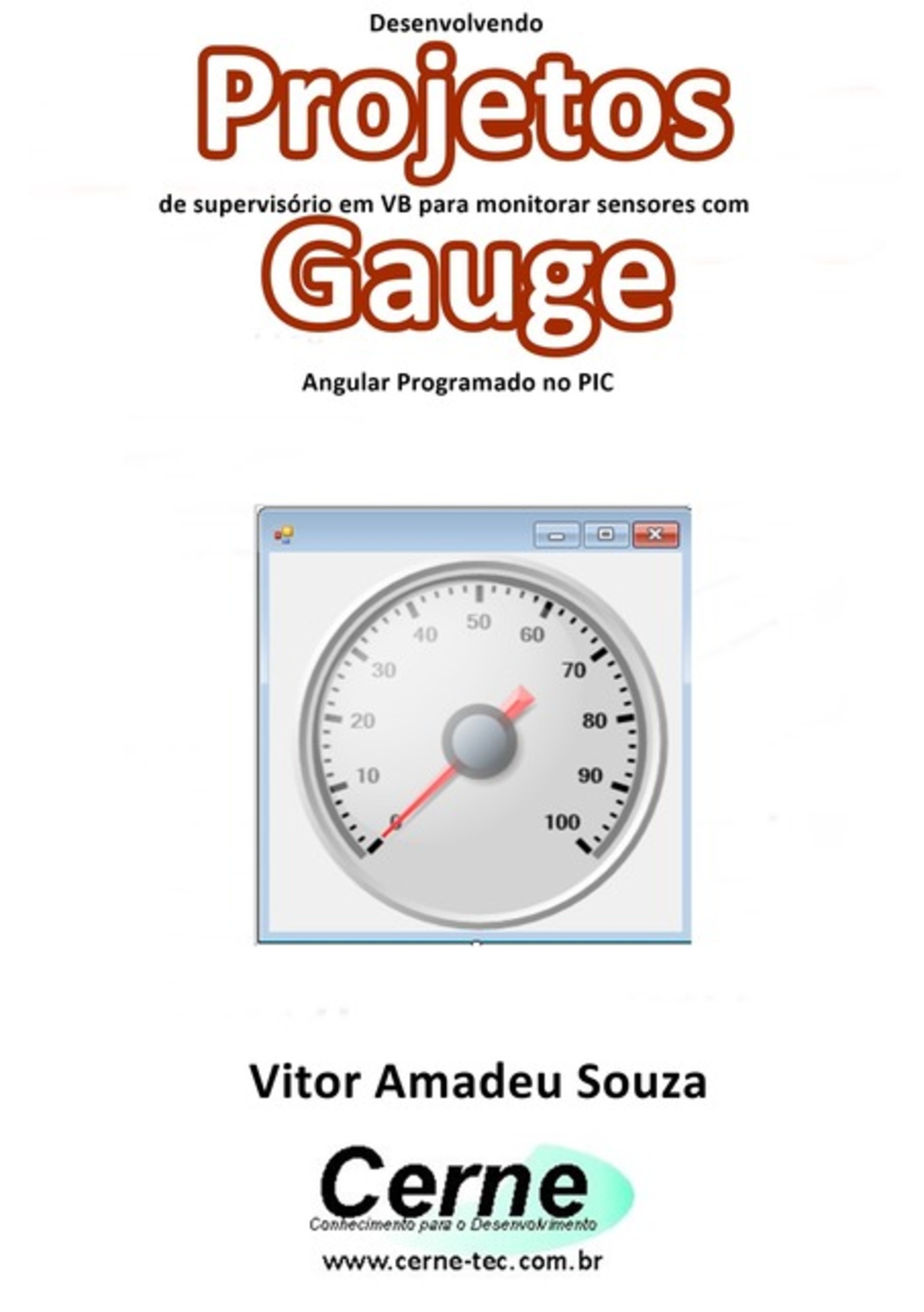 Desenvolvendo Projetos De Supervisório Em Vb Para Monitorar Sensores Com Gauge Angular Programado No Pic