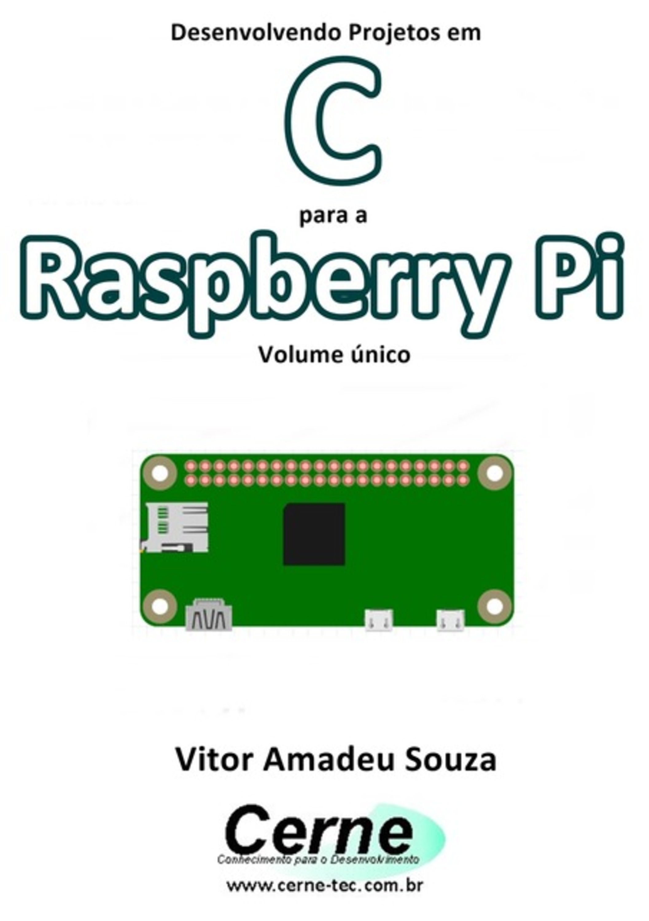 Desenvolvendo Projetos Em C Para A Raspberry Pi Volume Único