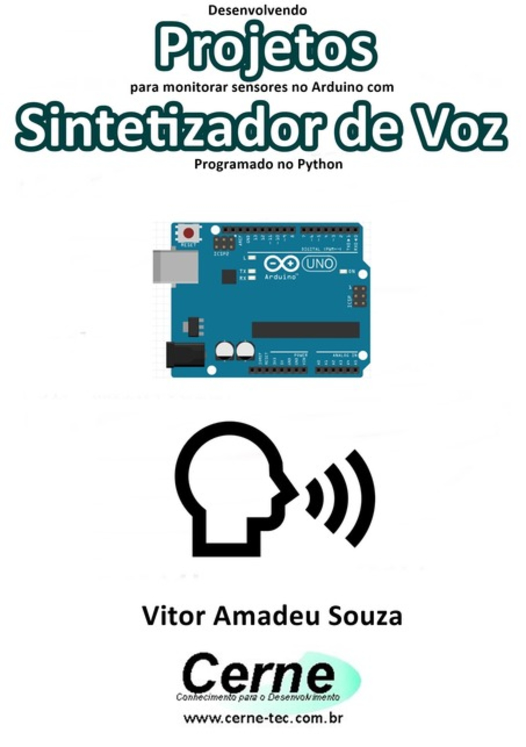 Desenvolvendo Projetos Para Monitorar Sensores No Arduino Com Sintetizador De Voz Programado No Python