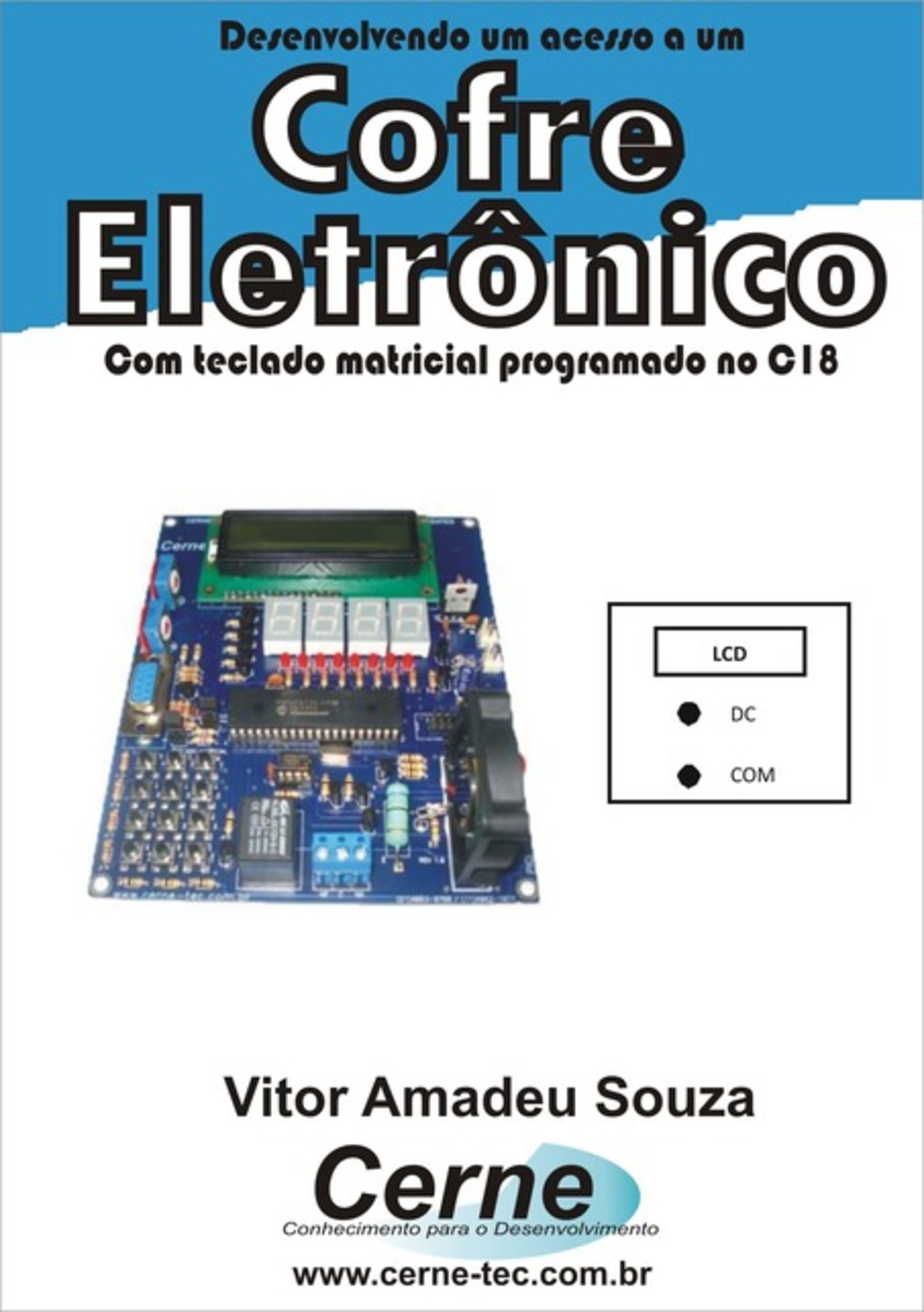 Desenvolvendo Um Acesso A Um Cofre Eletrônico Com Teclado Matricial Programado No C18