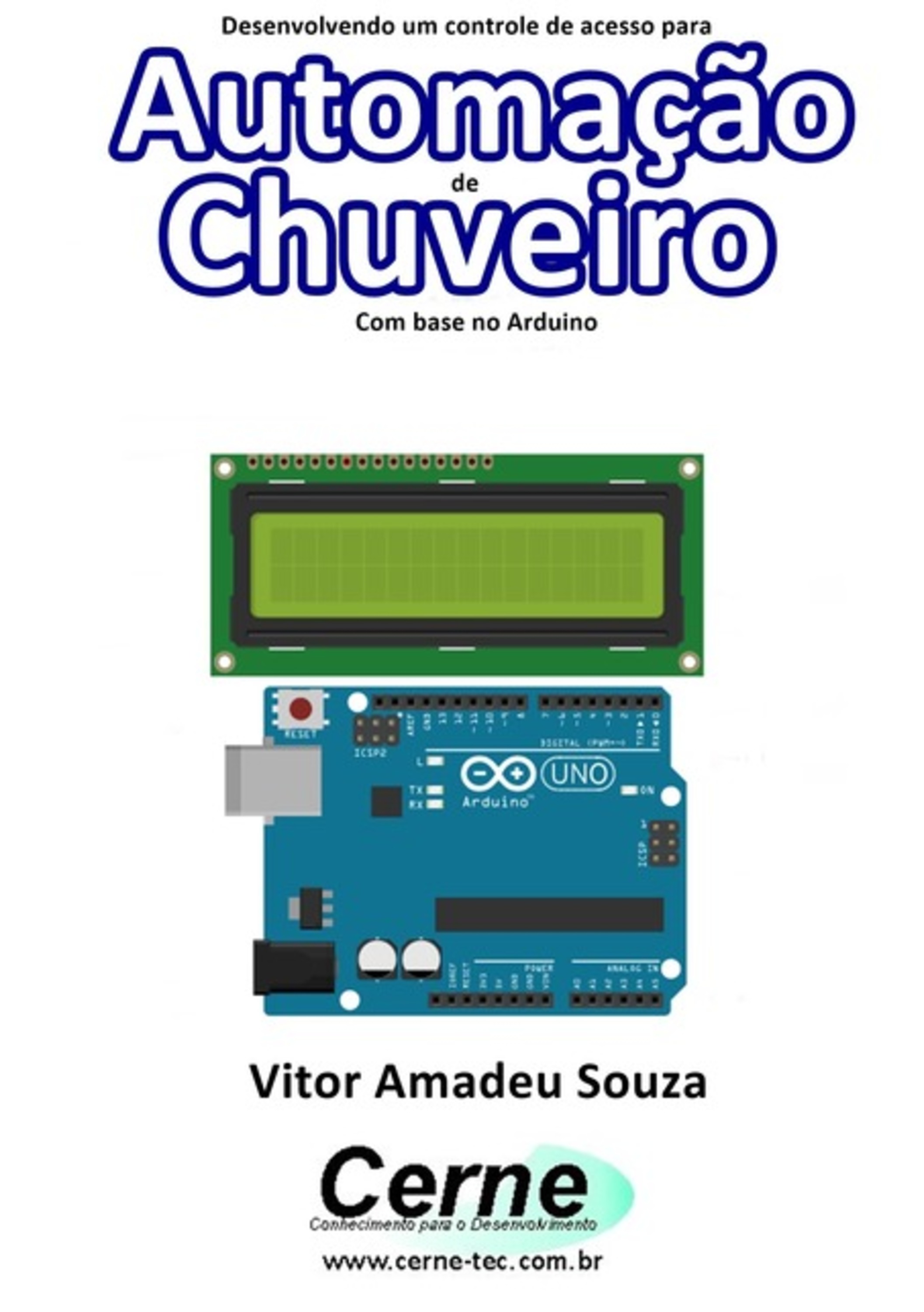 Desenvolvendo Um Controle De Acesso Para Automação De Chuveiro Com Base No Arduino