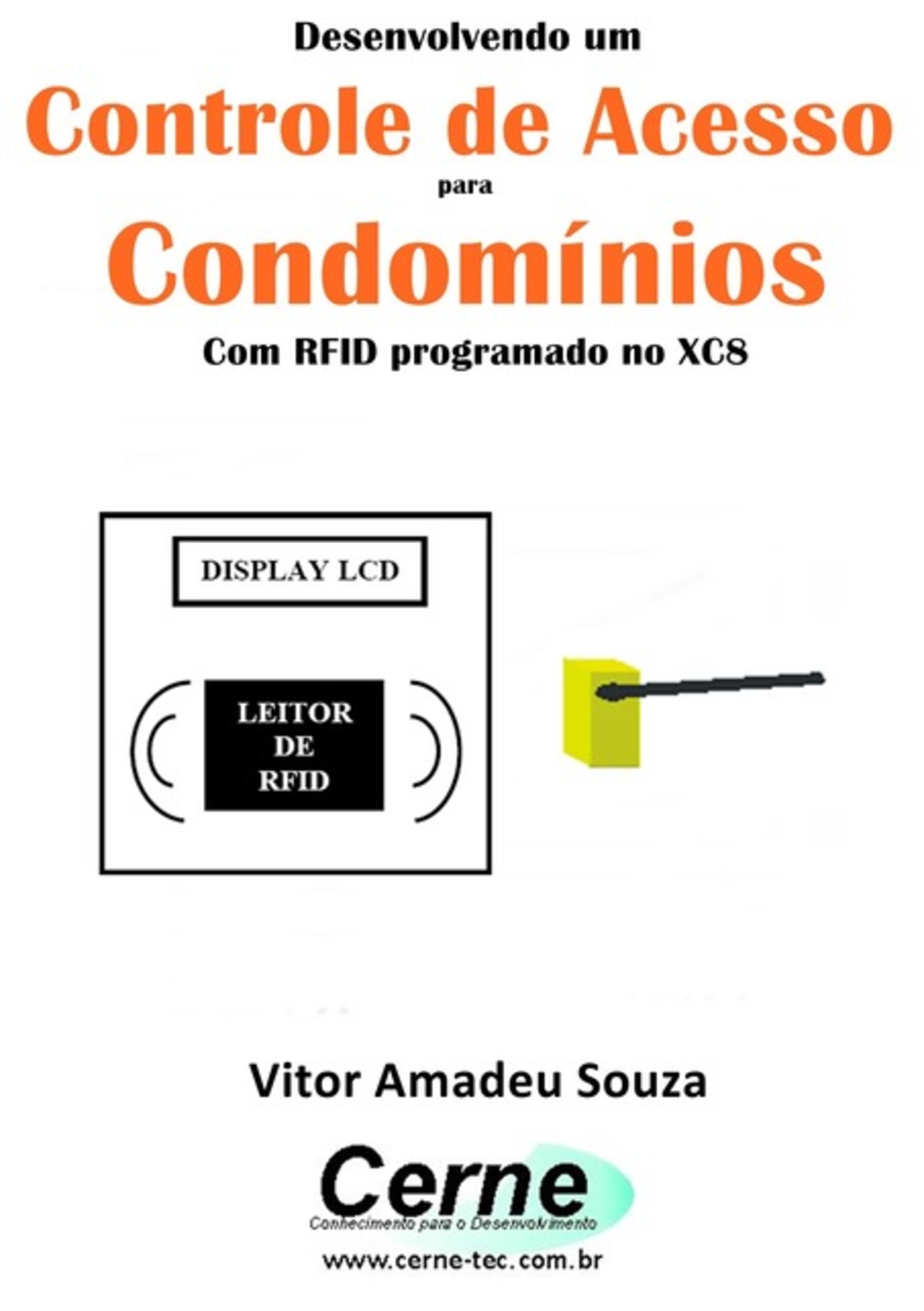 Desenvolvendo Um Controle De Acesso Para Condomínios Com Rfid Programado No Xc8