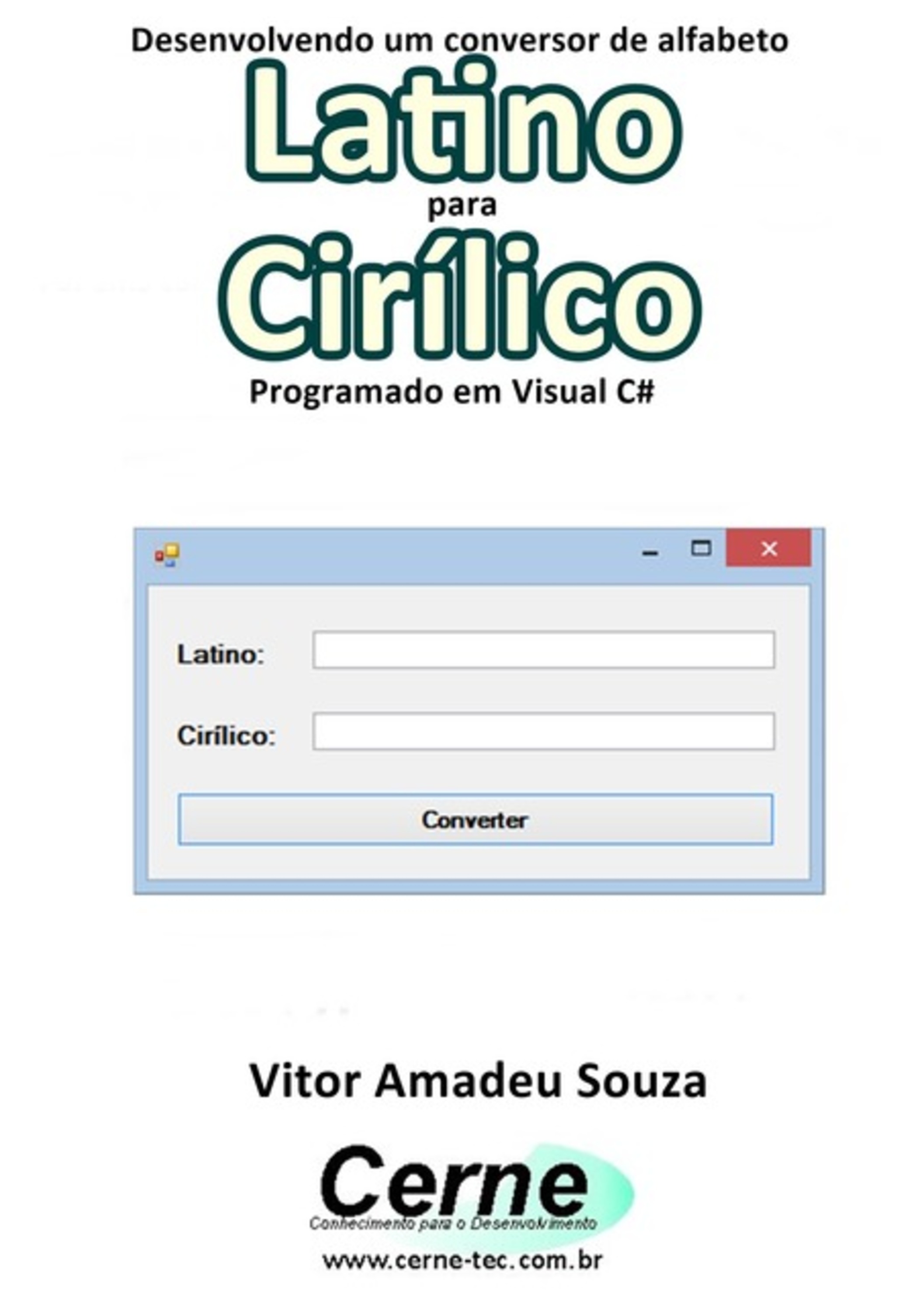 Desenvolvendo Um Conversor De Alfabeto Latino Para Cirílico Programado Em Visual C#