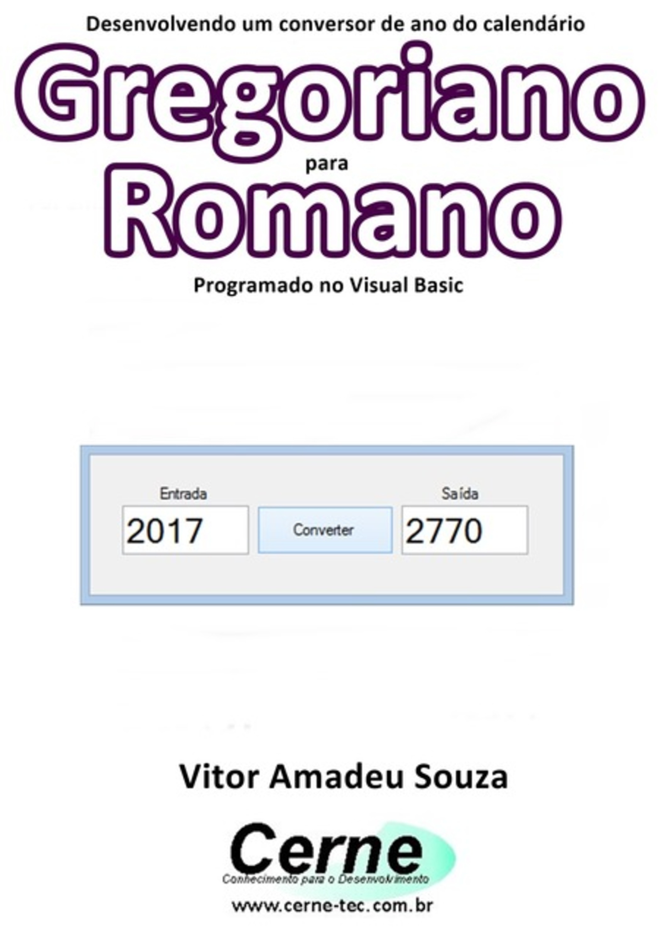 Desenvolvendo Um Conversor De Ano Do Calendário Gregoriano Para Romano Programado Em Visual Basic