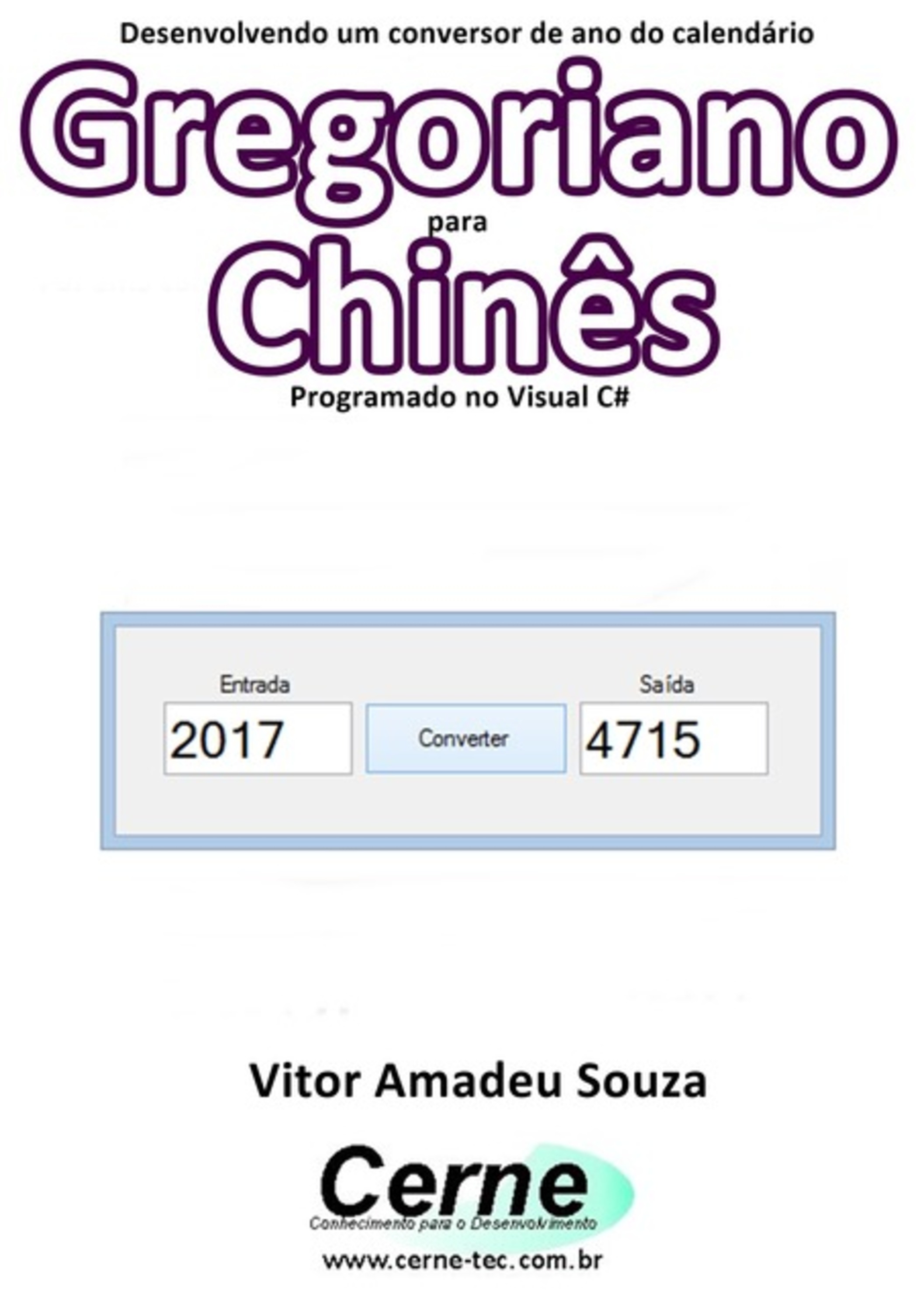 Desenvolvendo Um Conversor De Ano Do Calendário Gregoriano Para Chinês Programado Em Visual C#