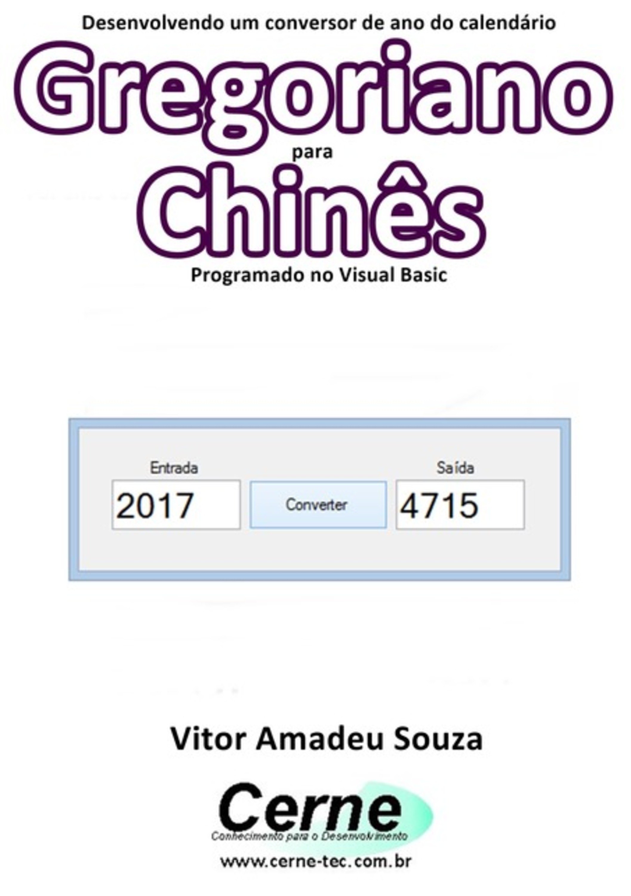 Desenvolvendo Um Conversor De Ano Do Calendário Gregoriano Para Chinês Programado Em Visual Basic