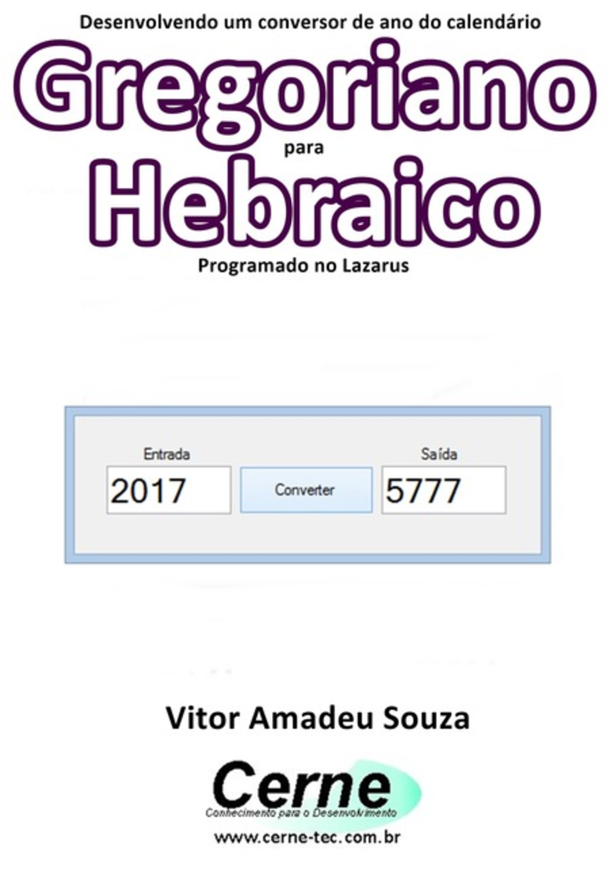 Desenvolvendo Um Conversor De Ano Do Calendário Gregoriano Para Hebraico Programado No Lazarus