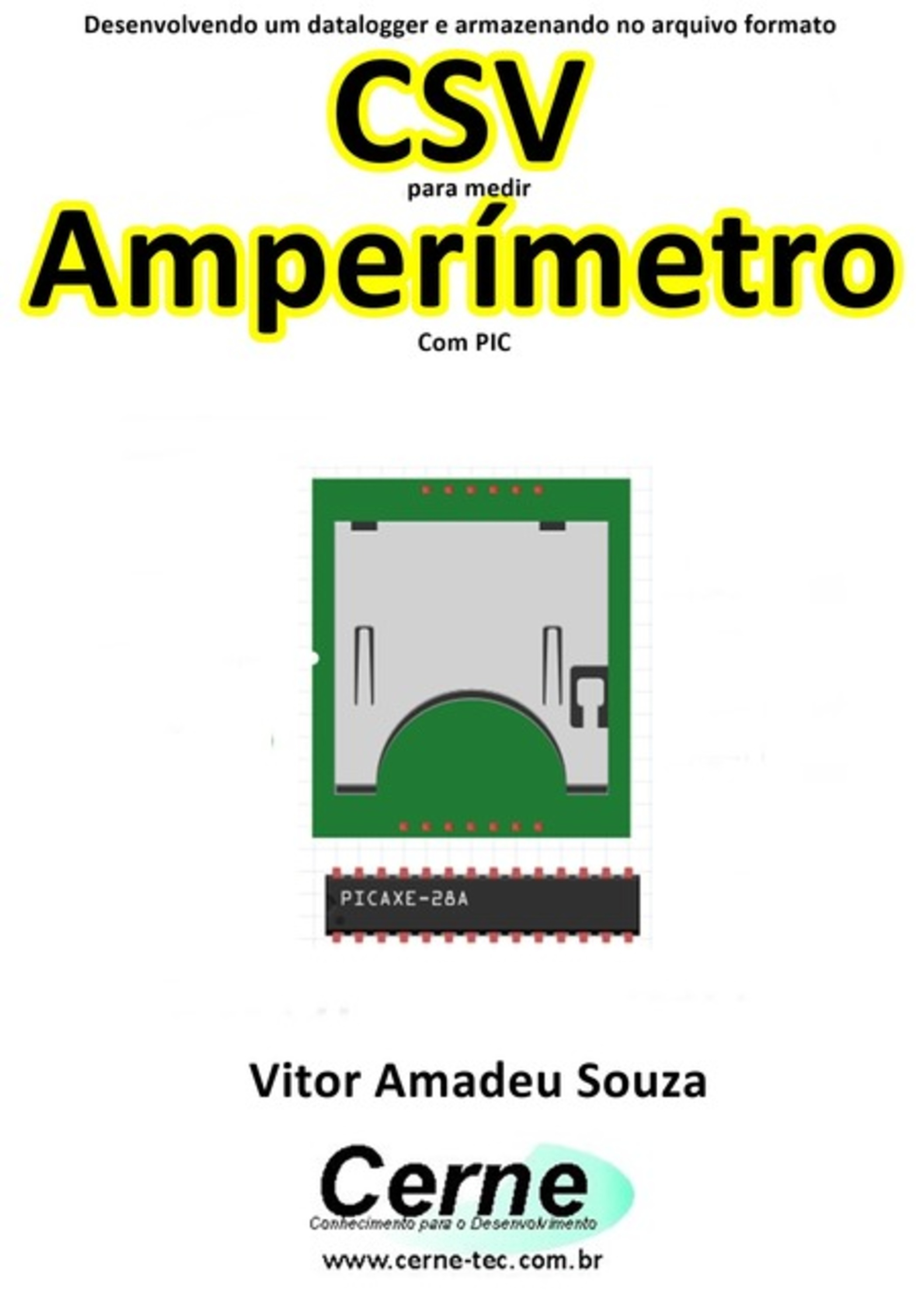 Desenvolvendo Um Datalogger E Armazenando No Arquivo Formato Csv Para Medir Amperímetro Com Pic